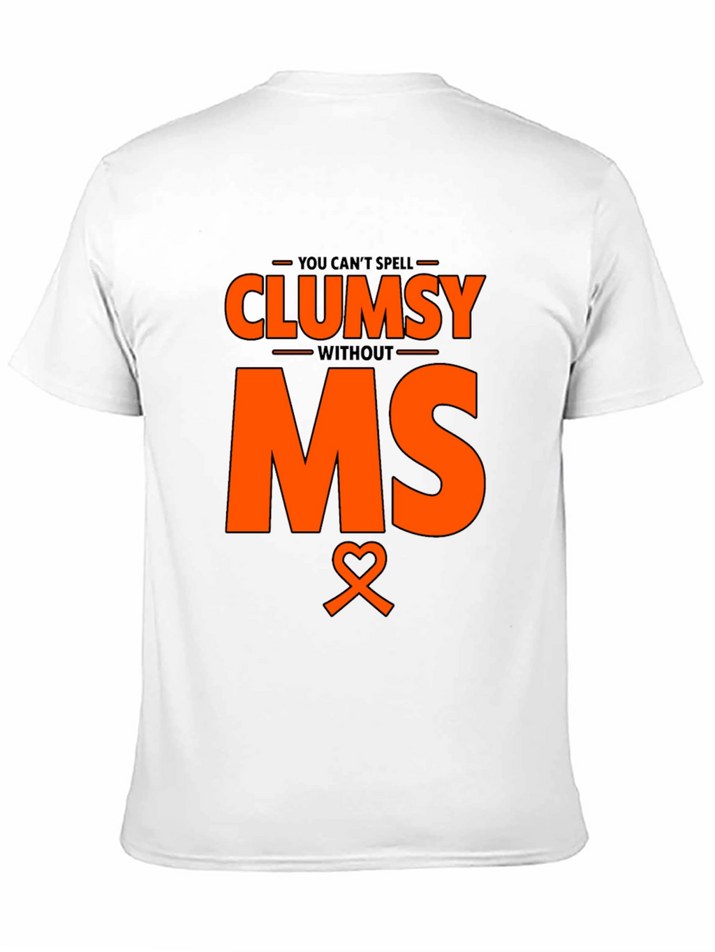 Clumsy Without MS Awareness T-Shirt