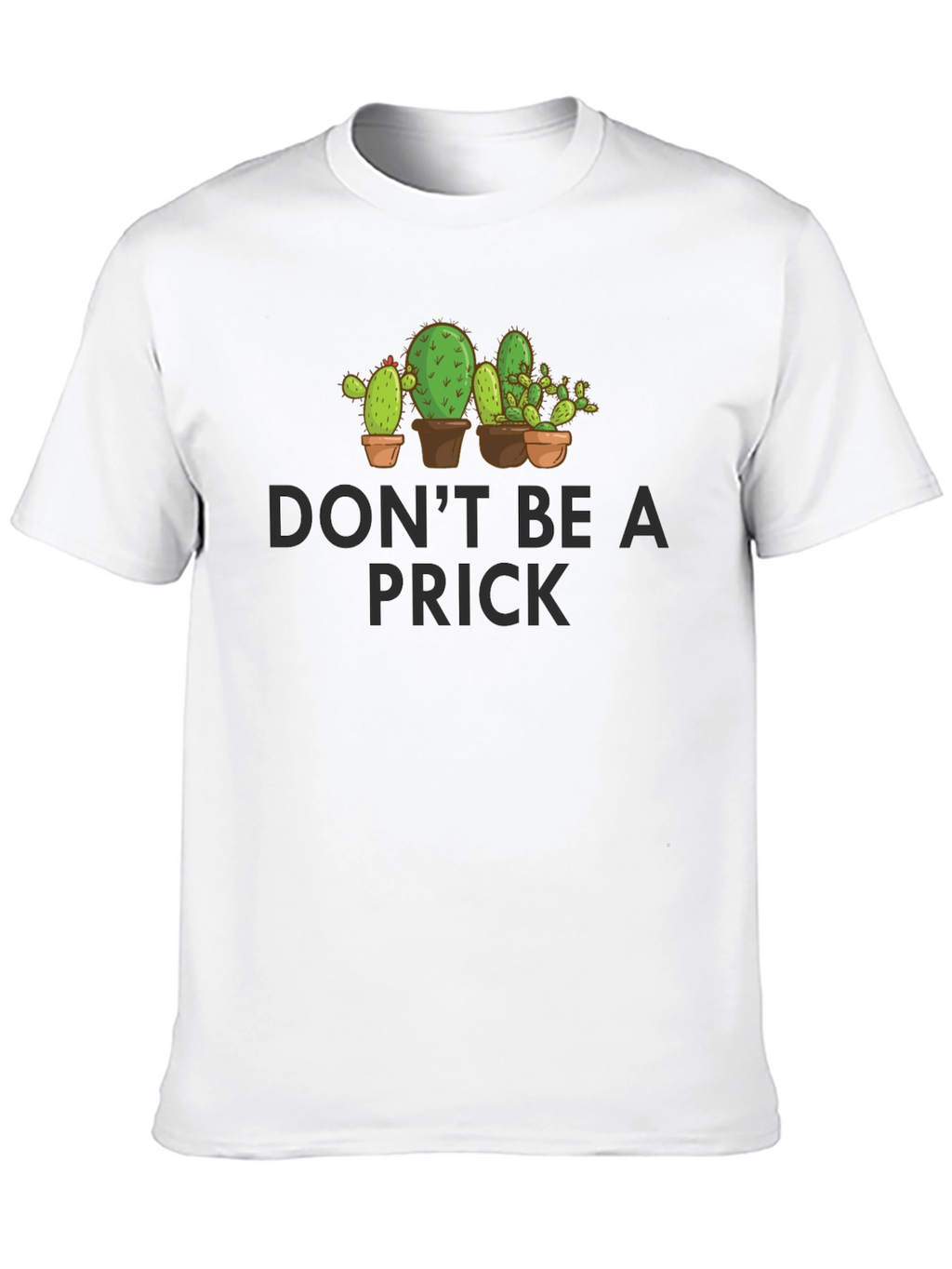 Dont Be A Prick Cactus Graphic Novelty T-Shirt