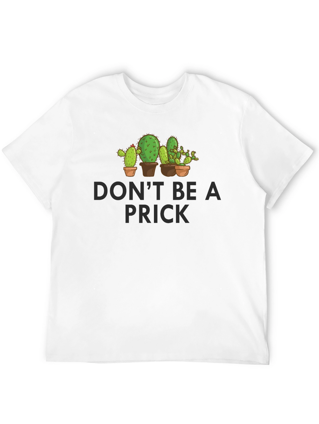 Dont Be A Prick Cactus Graphic Novelty T-Shirt
