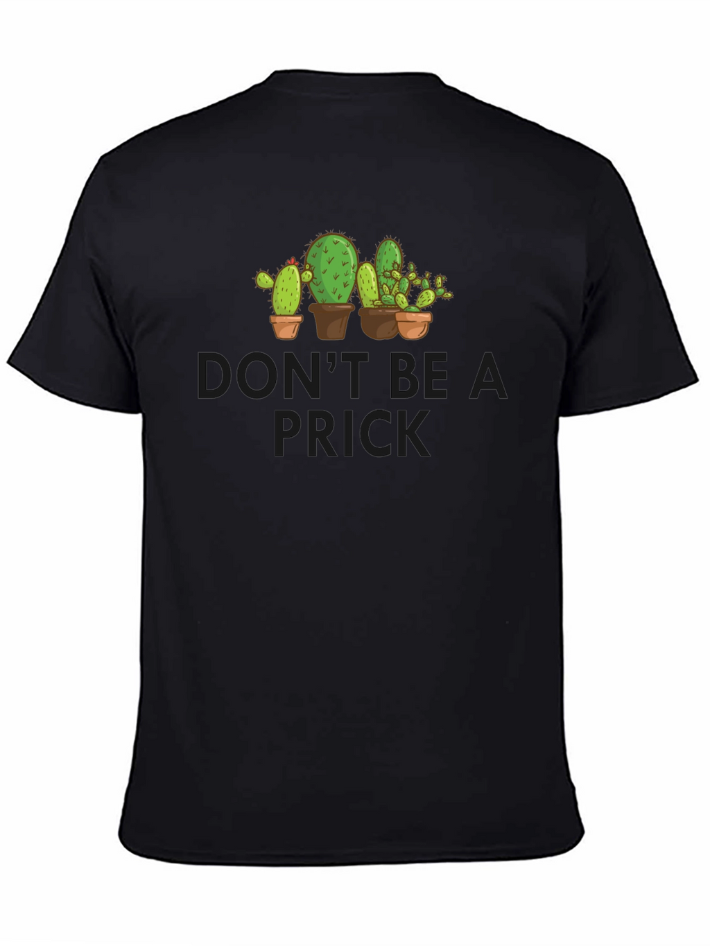 Dont Be A Prick Cactus Graphic Novelty T-Shirt