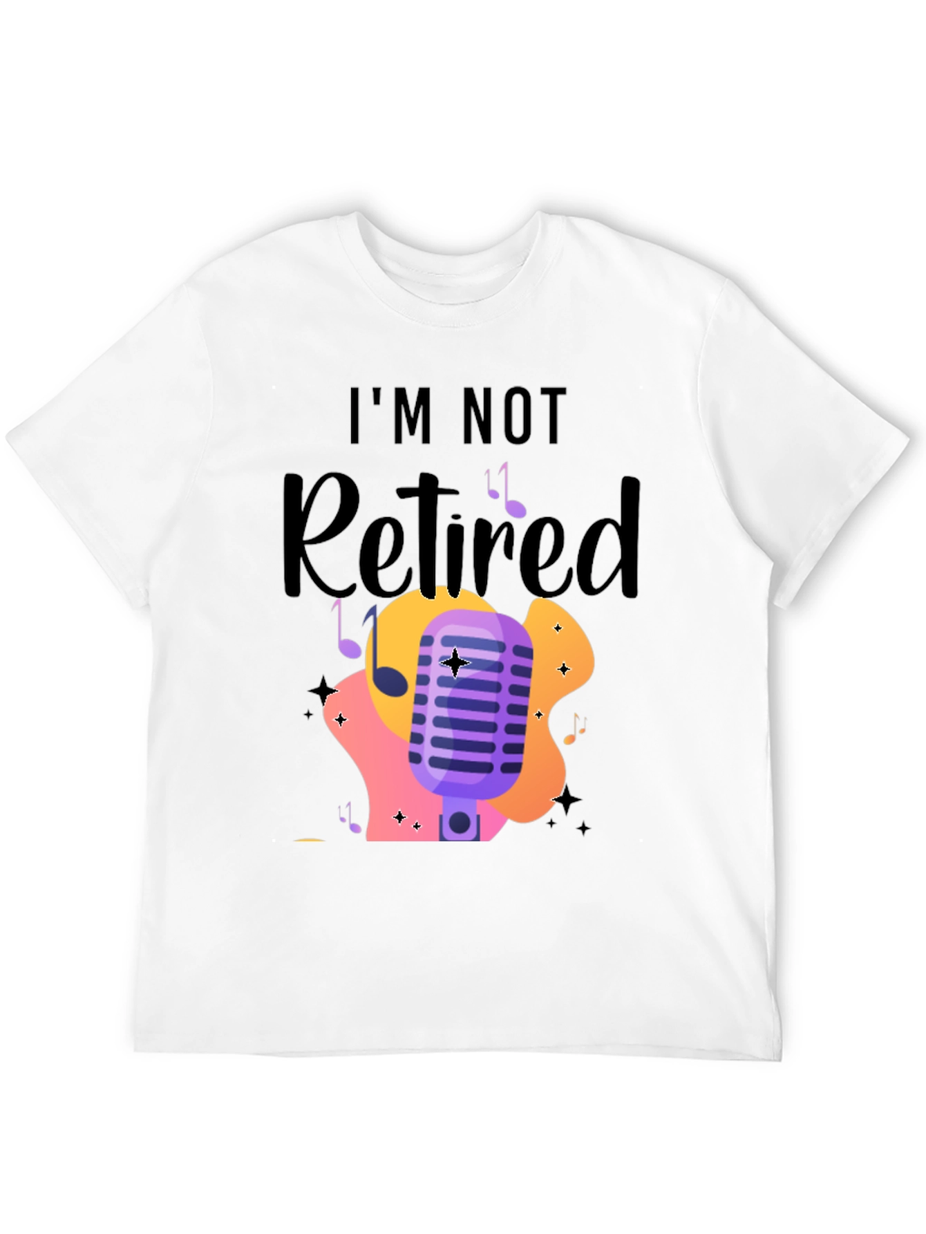 Im Not Retired Music Lover T-Shirt