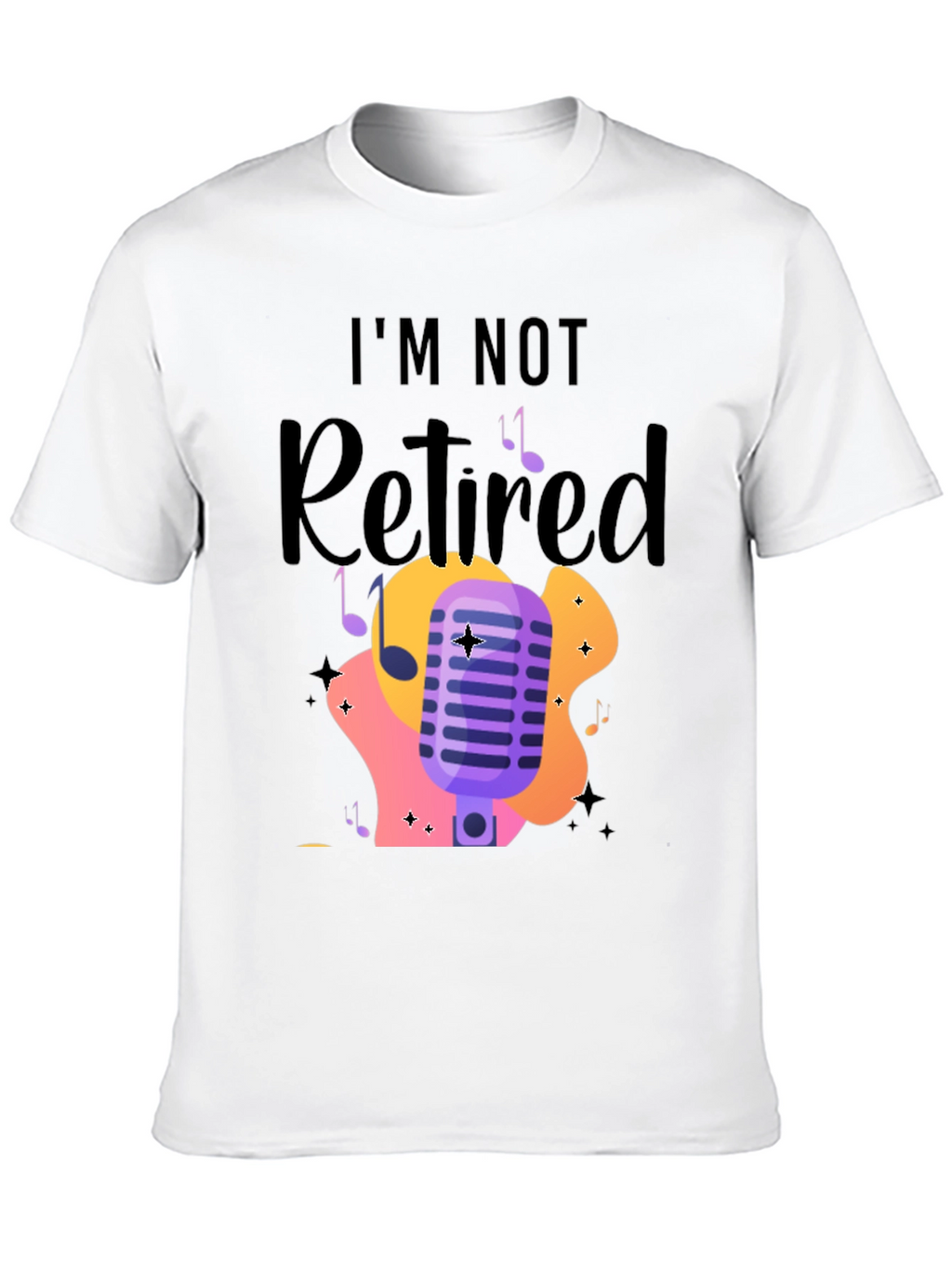 Im Not Retired Music Lover T-Shirt