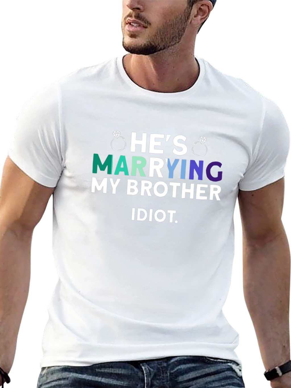 Hes Marrying My Brother Idiot T-Shirt