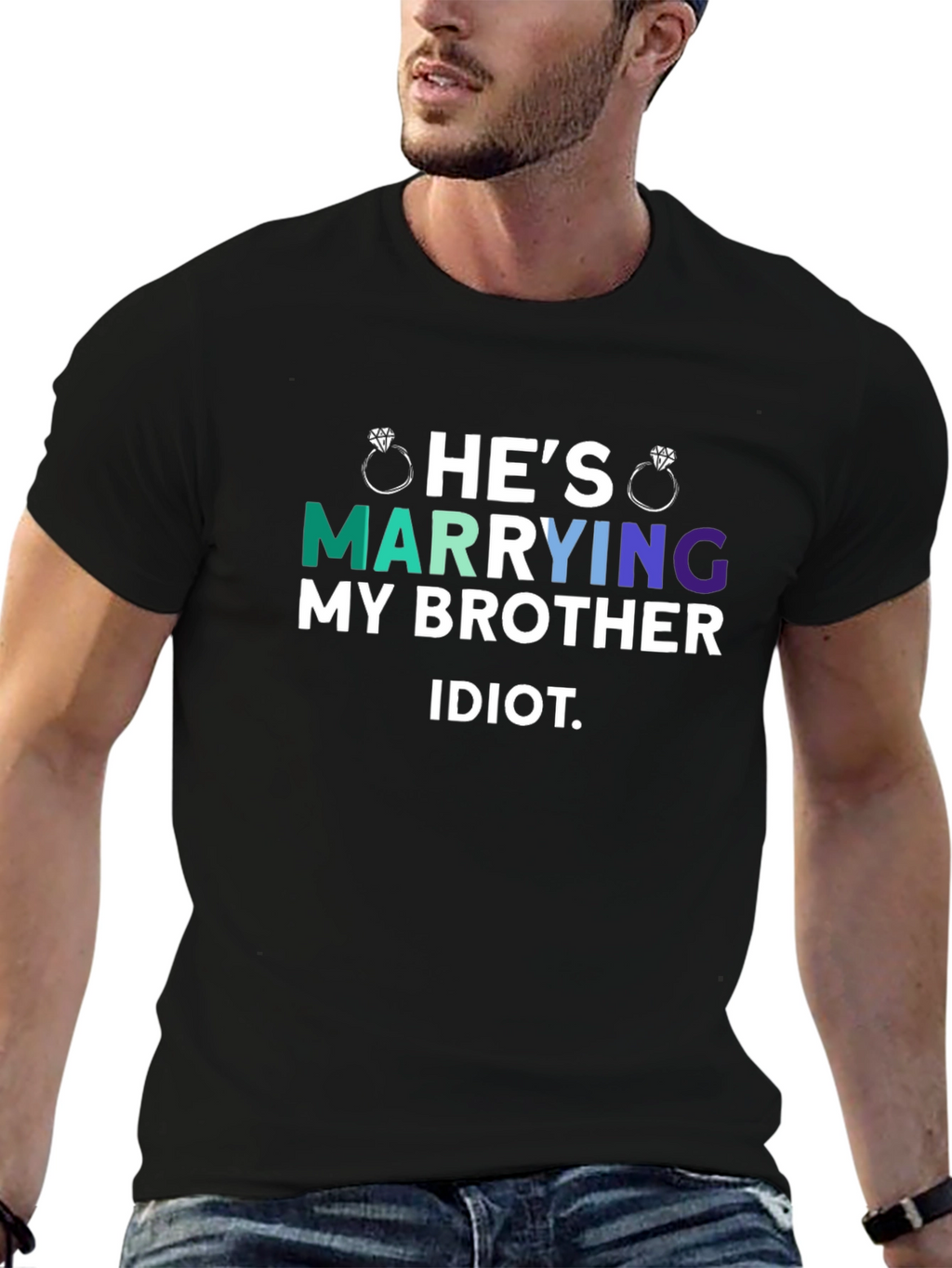 Hes Marrying My Brother Idiot T-Shirt