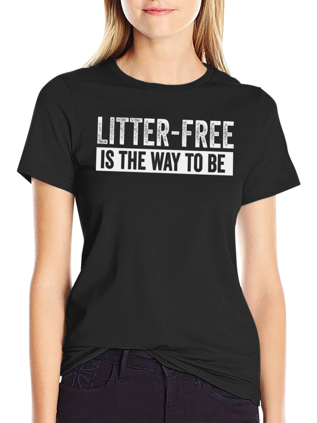 Litter-Free Is The Way To Be T-Shirt
