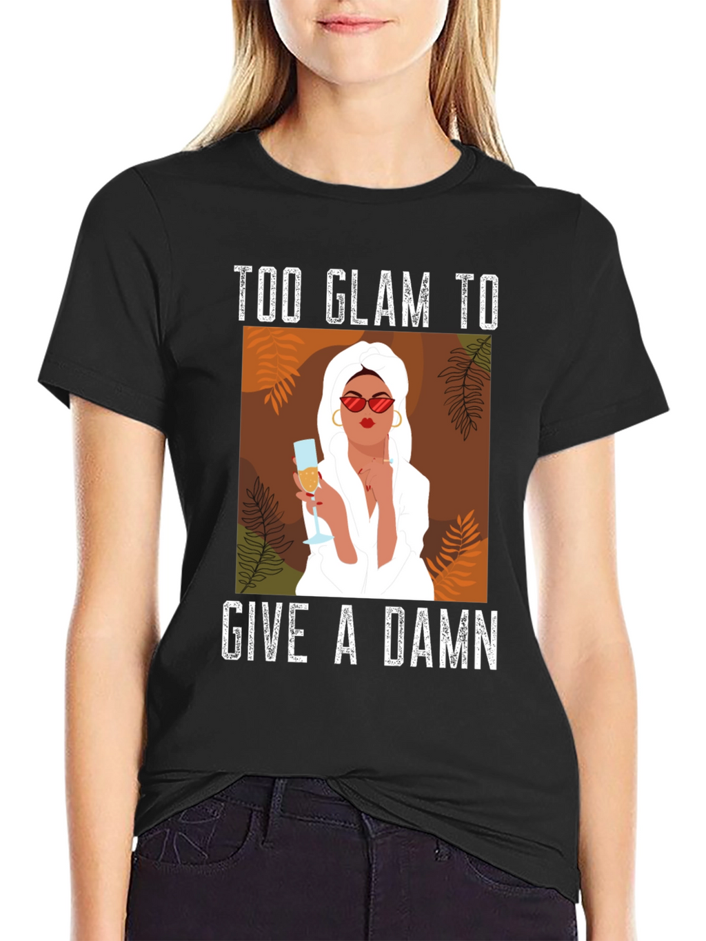 Too Glam to Give a Damn Graphic T-Shirt