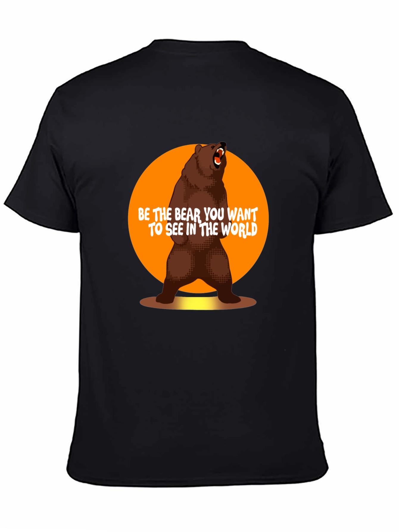 Be the Bear T-Shirt - Inspirational Graphic Tee