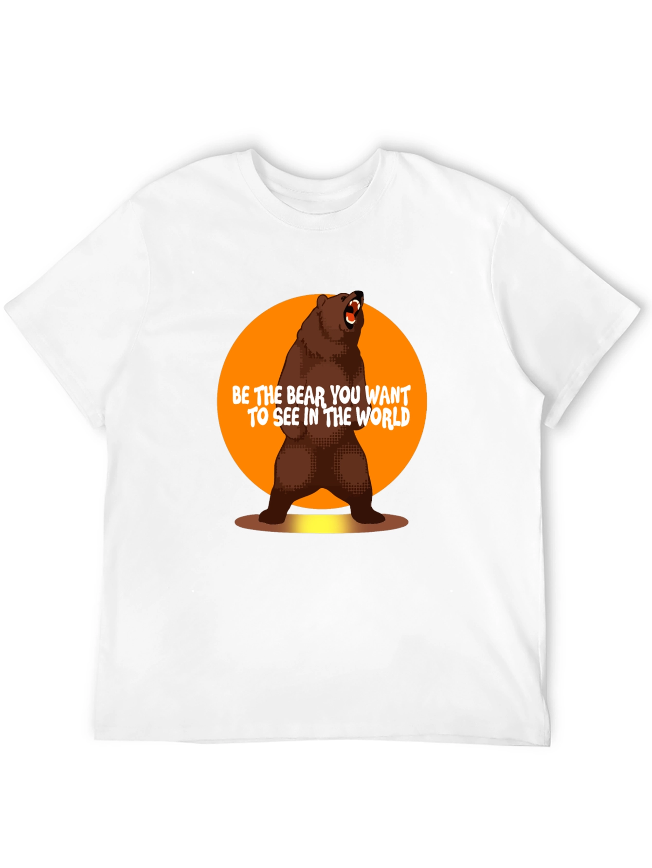 Be the Bear T-Shirt - Inspirational Graphic Tee