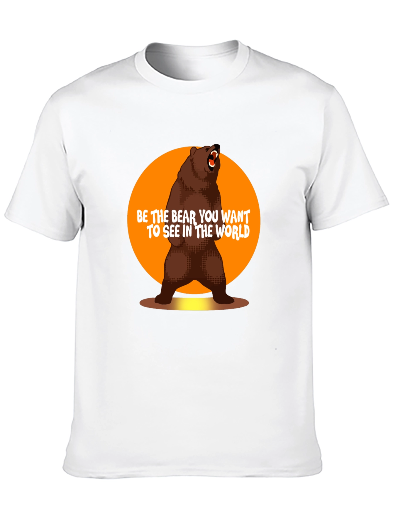 Be the Bear T-Shirt - Inspirational Graphic Tee