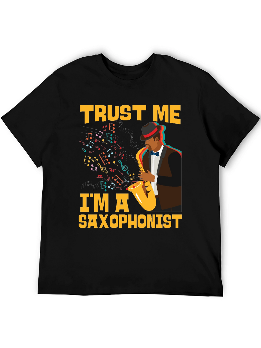 Trust Me Im a Saxophonist Black T-Shirt