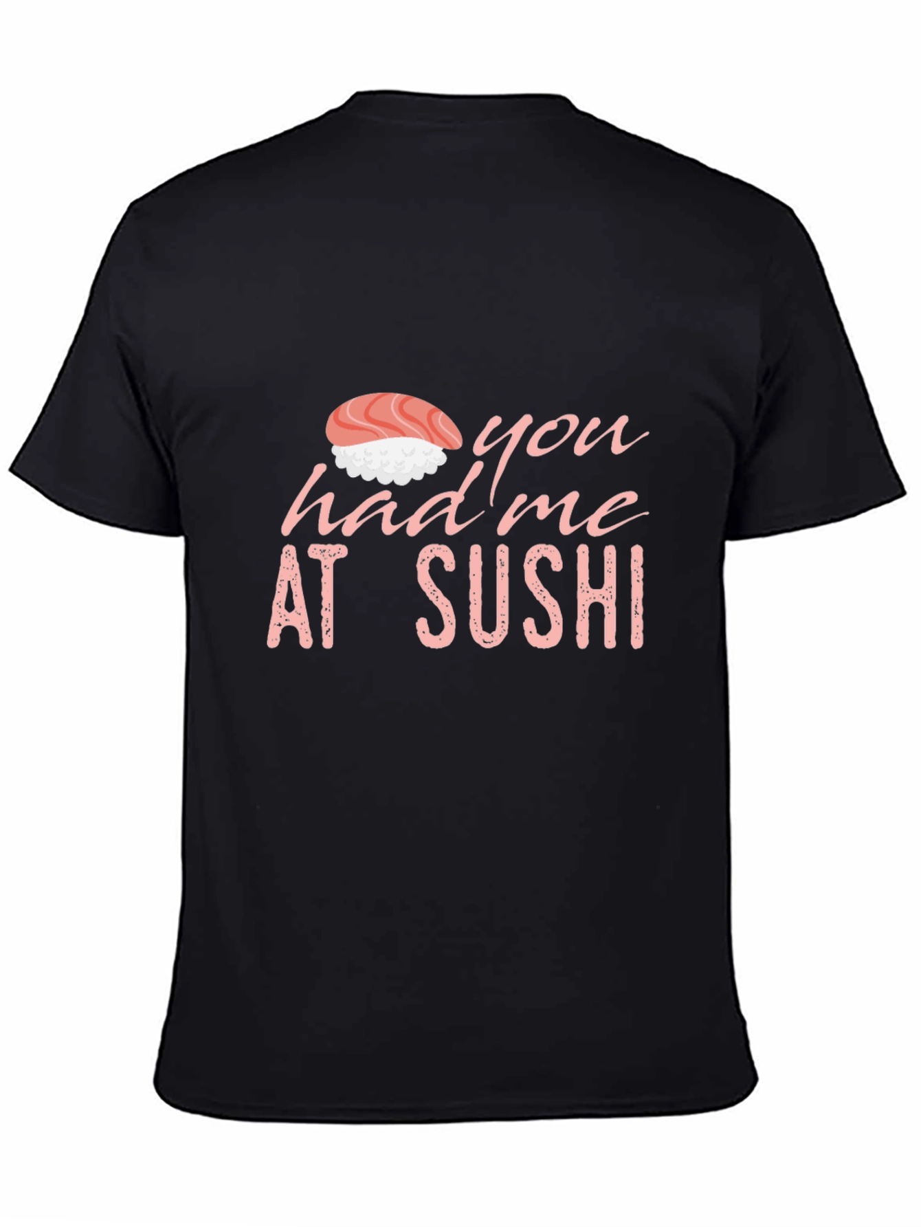 Sushi Lover Graphic Tee - You Had Me at Sushi