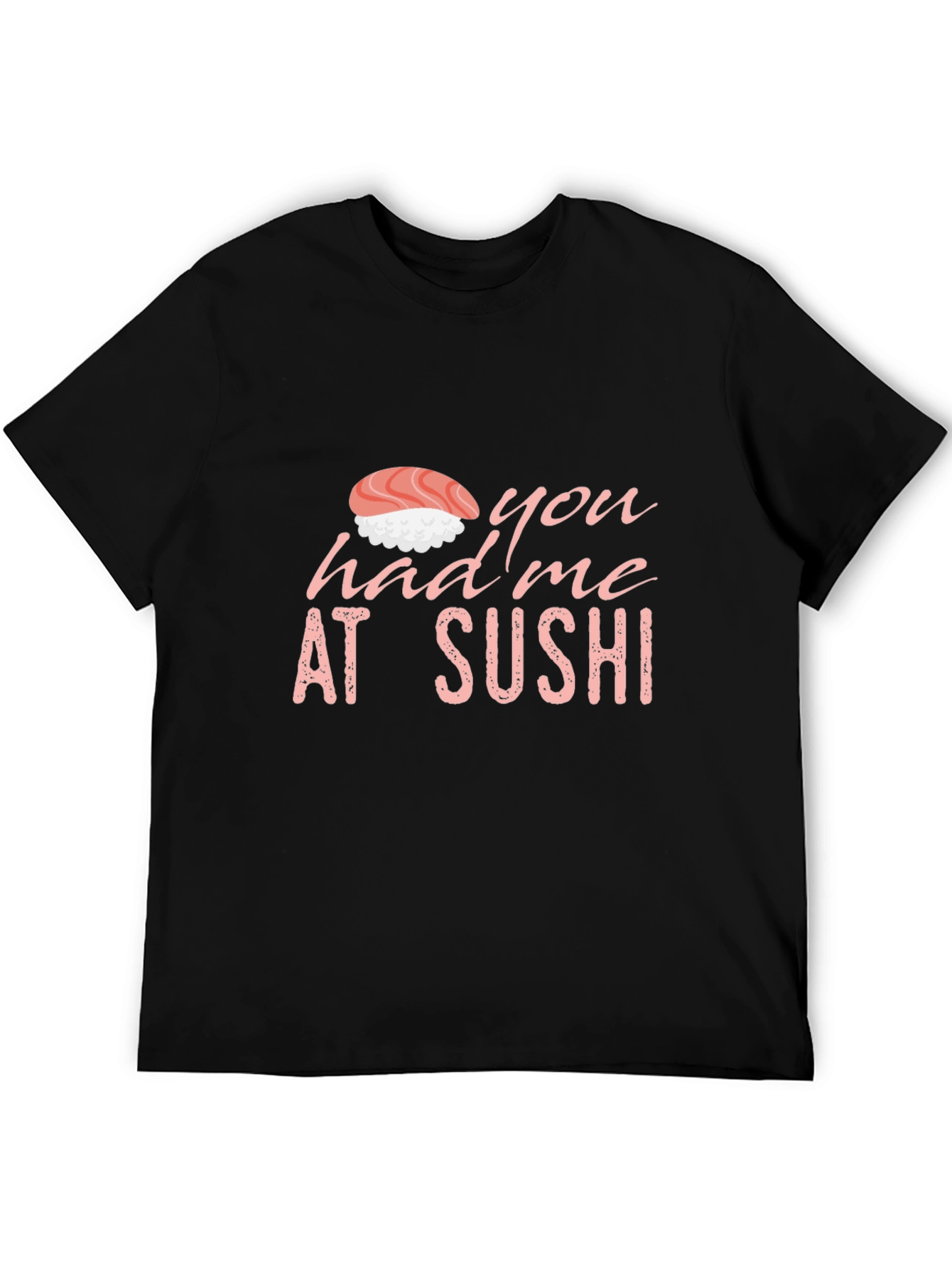 Sushi Lover Graphic Tee - You Had Me at Sushi