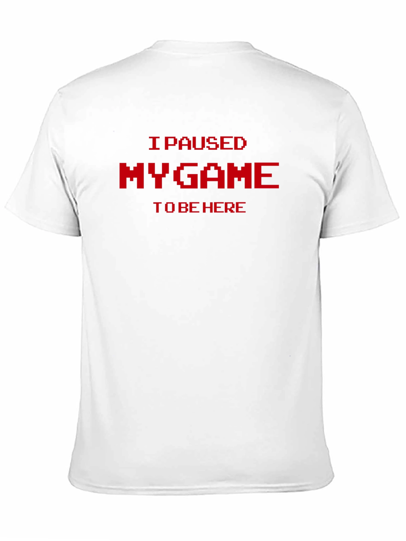 I Paused My Game T-Shirt - Gamer Tee