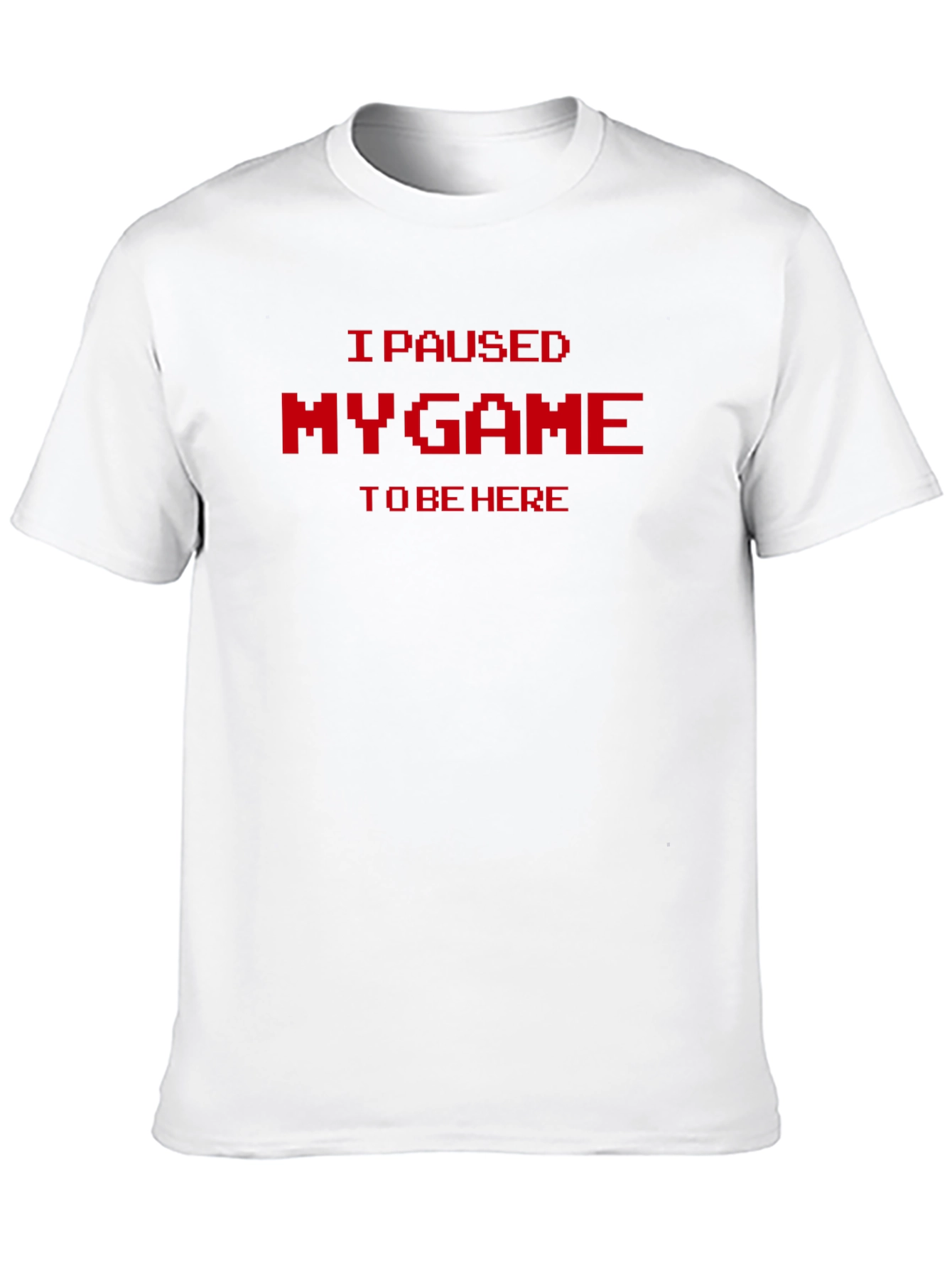 I Paused My Game T-Shirt - Gamer Tee