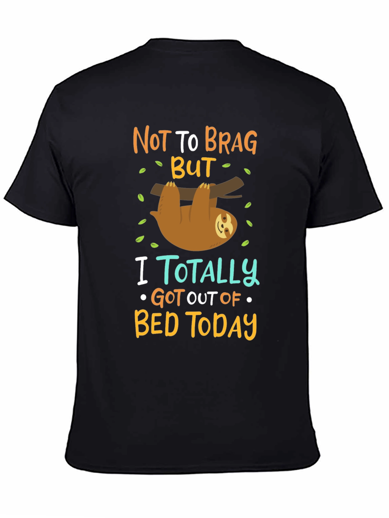 Funny Sloth T-Shirt: Not To Brag But...
