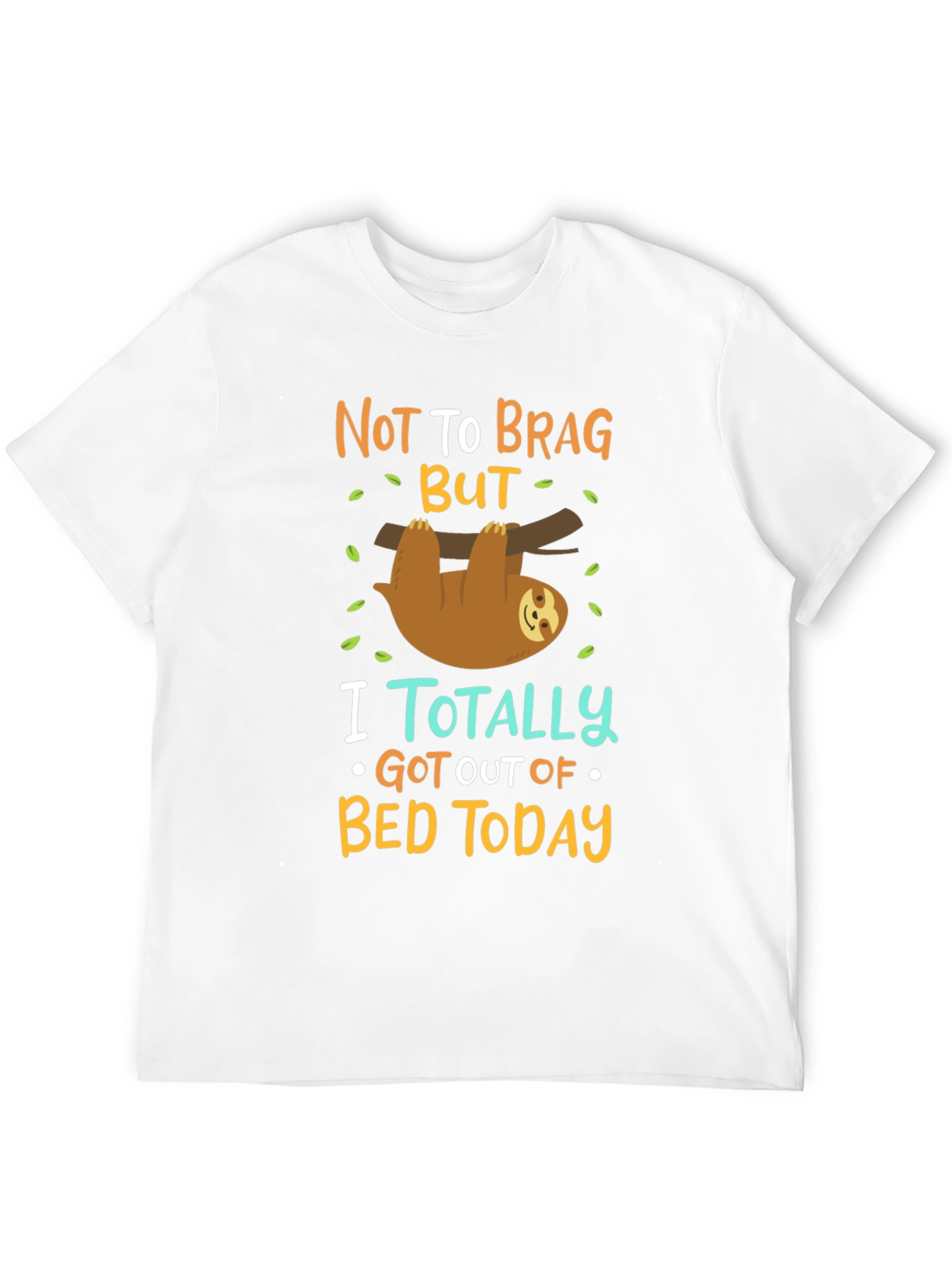 Funny Sloth T-Shirt: Not To Brag But...