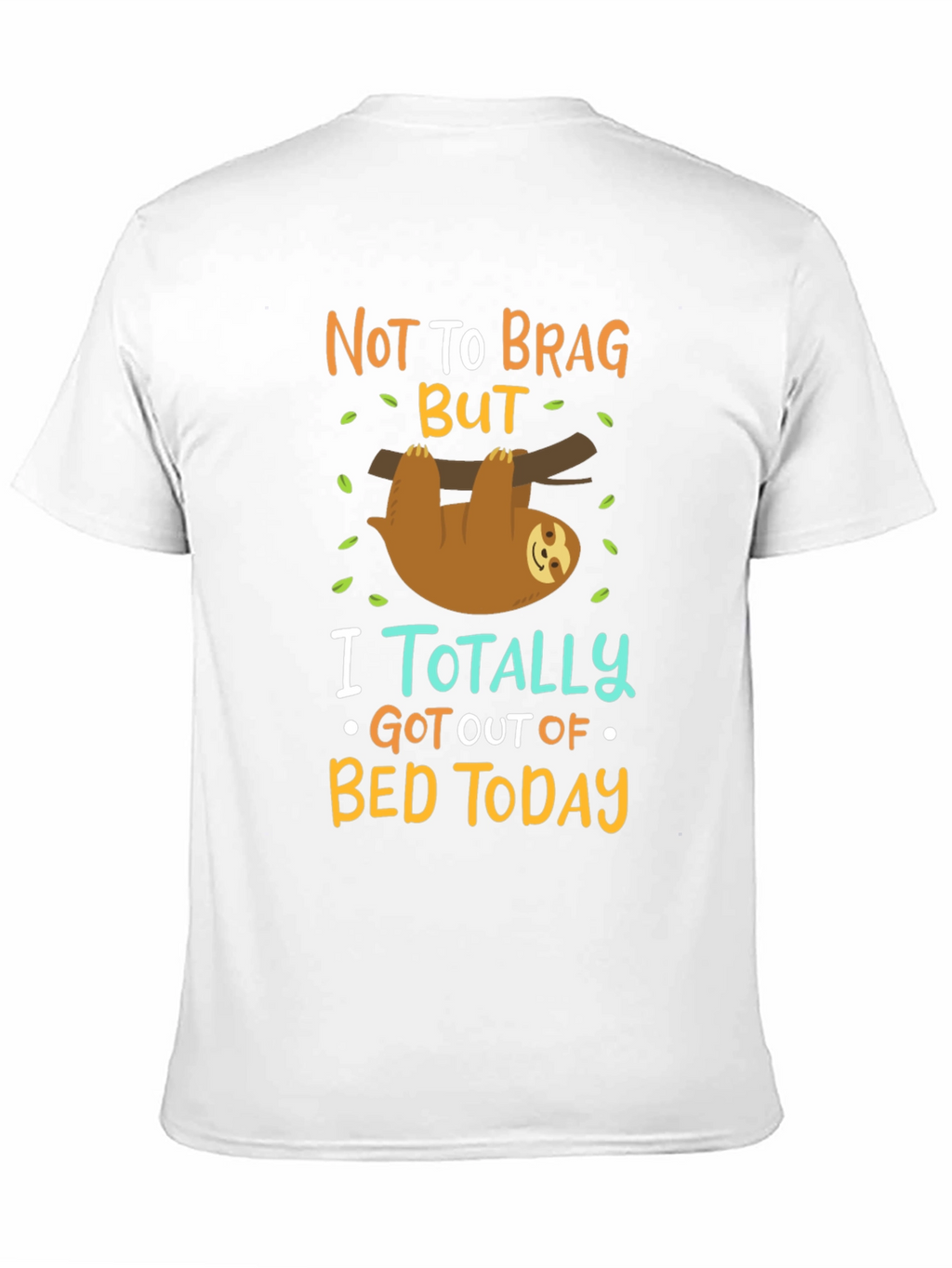Funny Sloth T-Shirt: Not To Brag But...