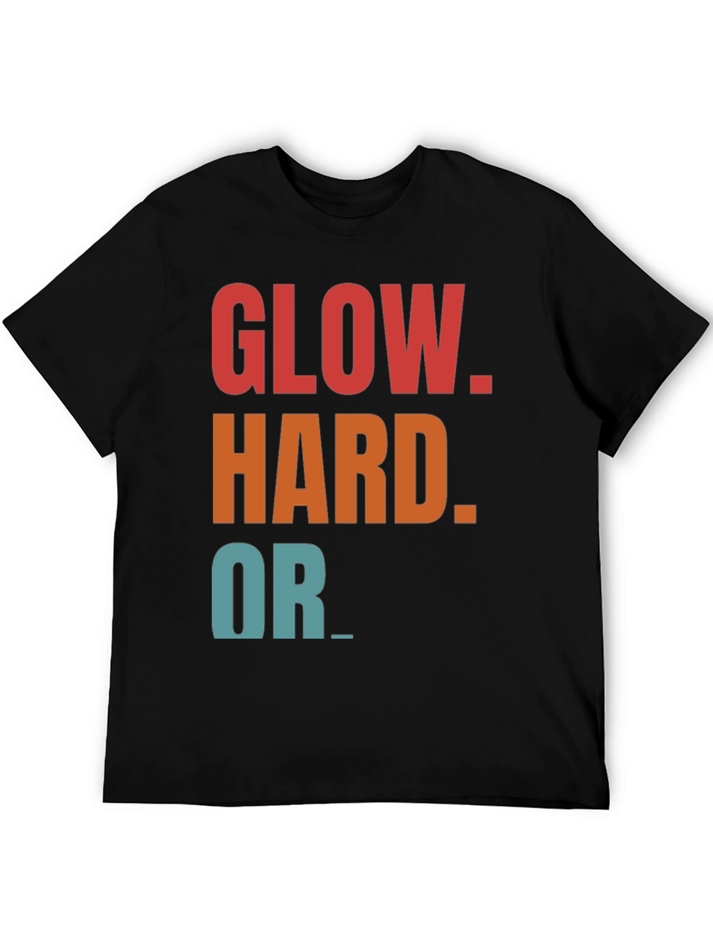 Glow Hard Or Go Home Graphic Tee