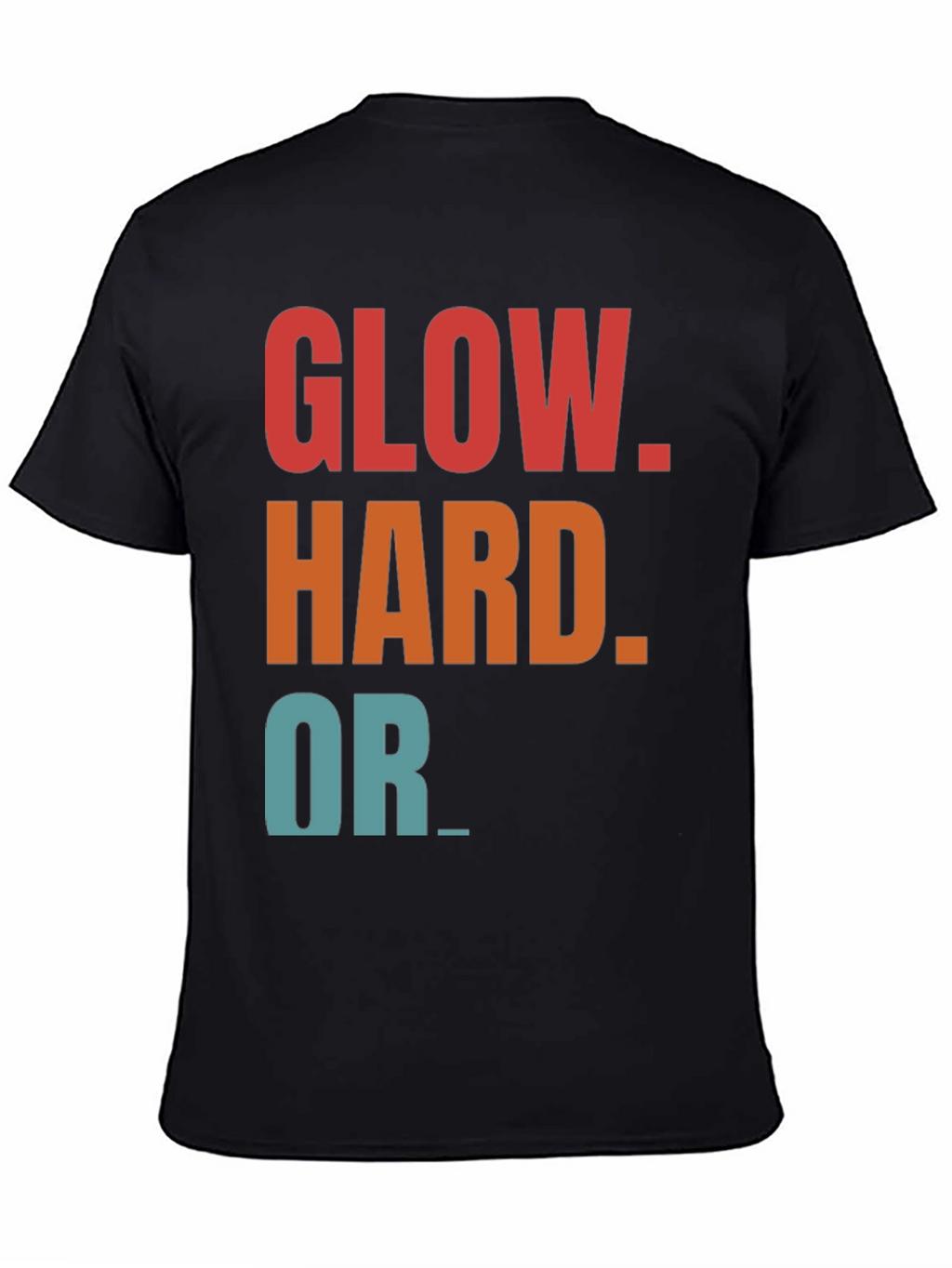 Glow Hard Or Go Home Graphic Tee