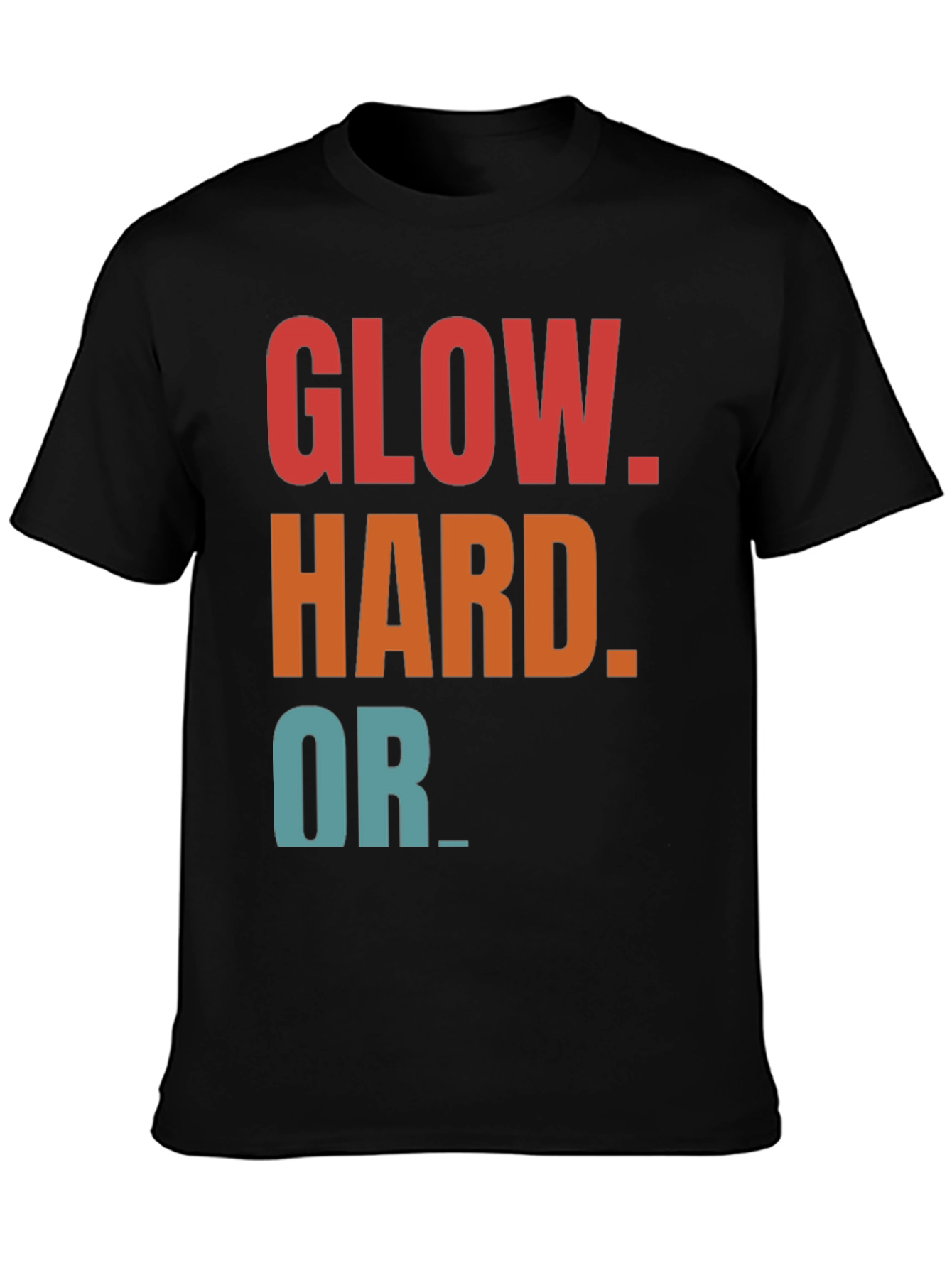 Glow Hard Or Go Home Graphic Tee
