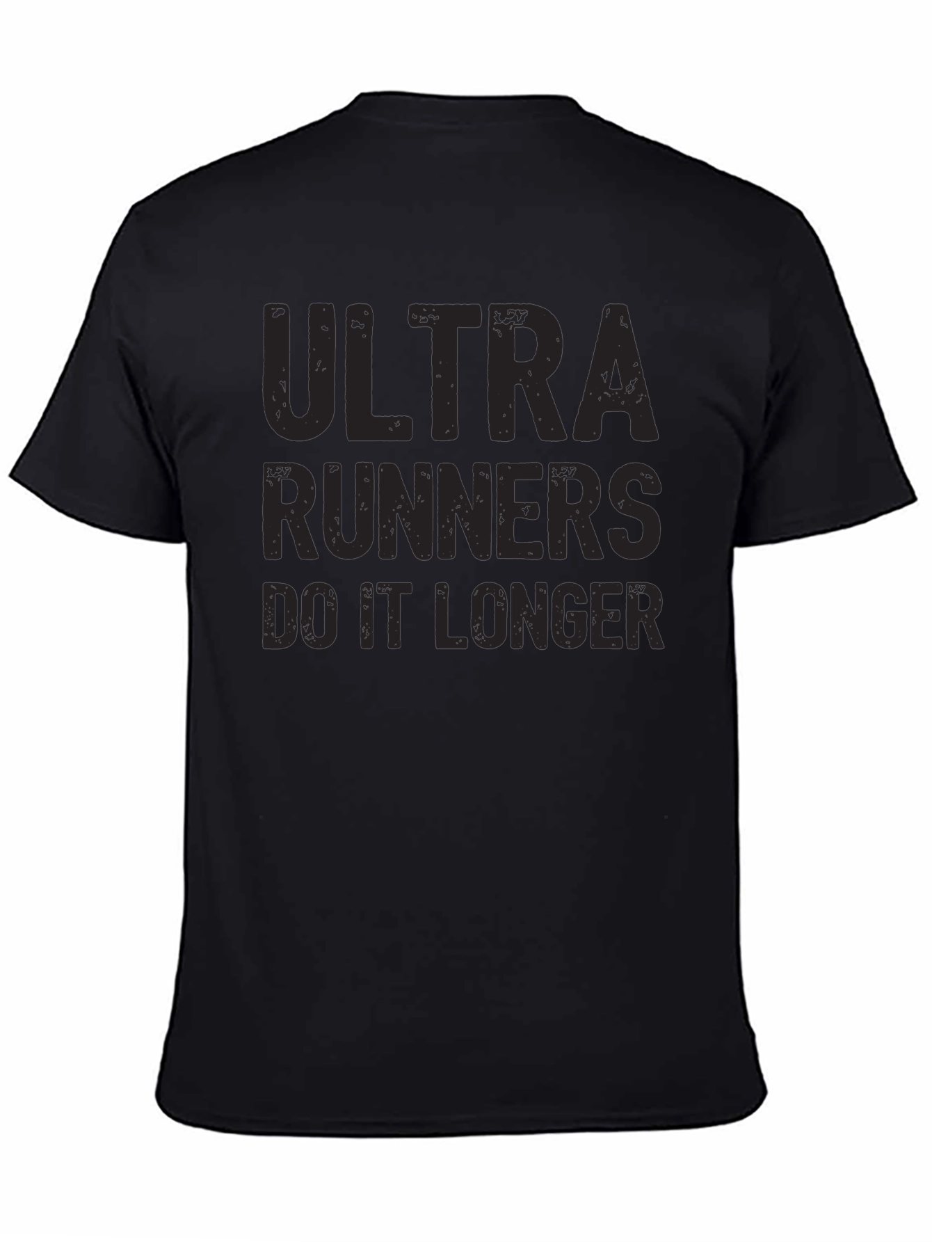 Ultra Runners Do It Longer Black T-Shirt