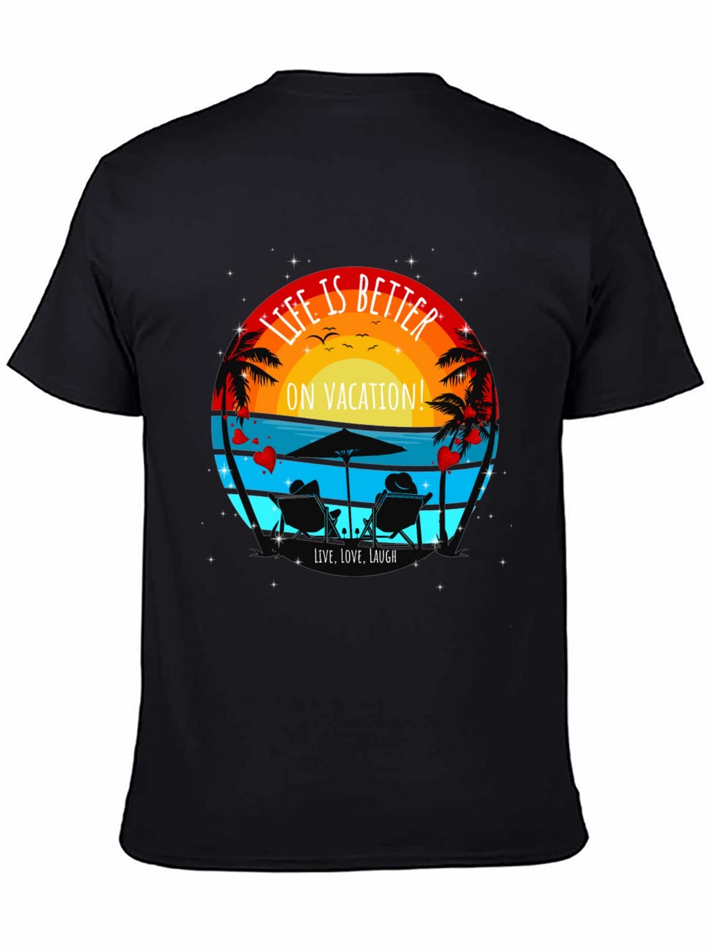 Life is Better On Vacation T-Shirt