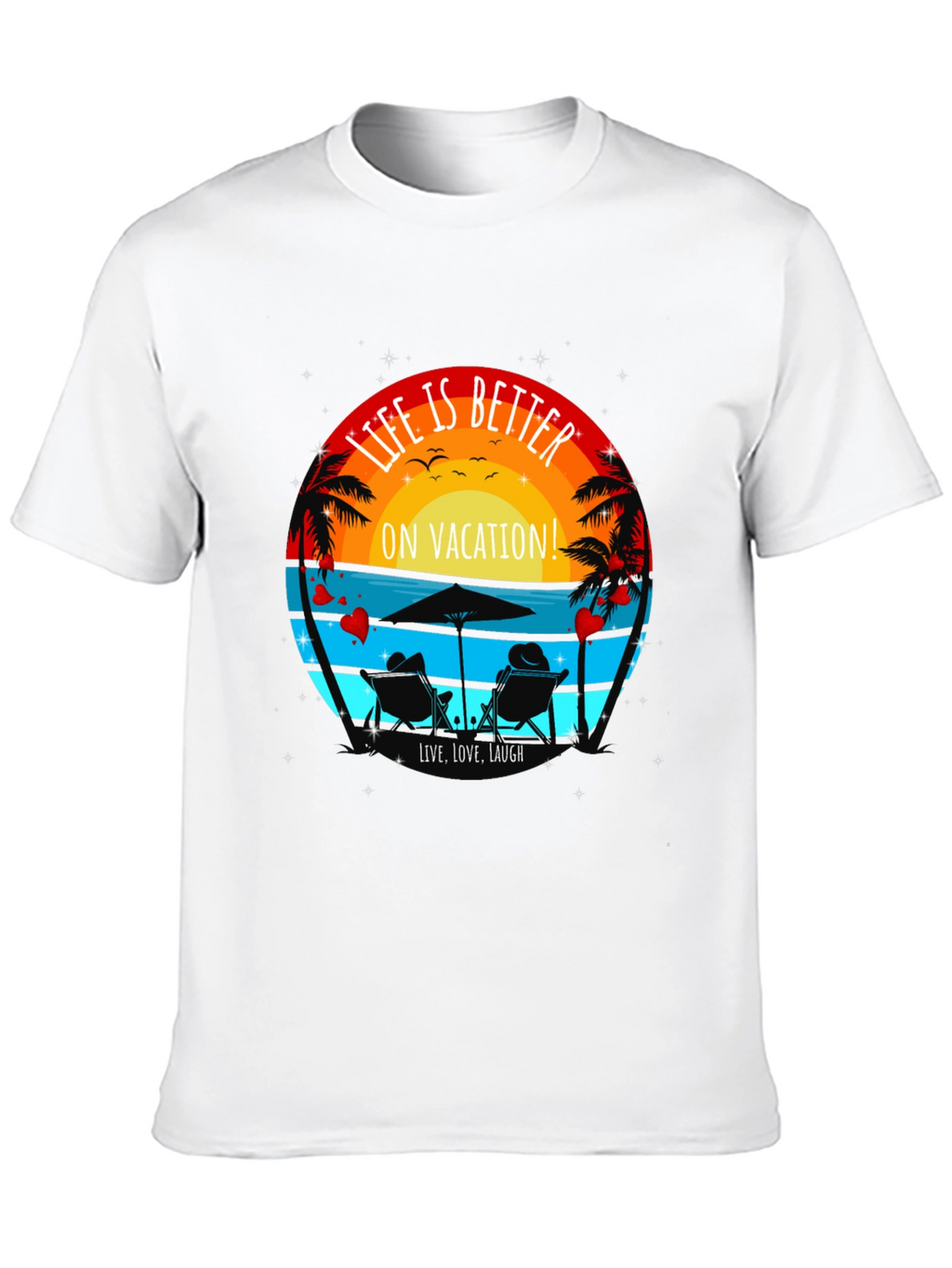 Life is Better On Vacation T-Shirt