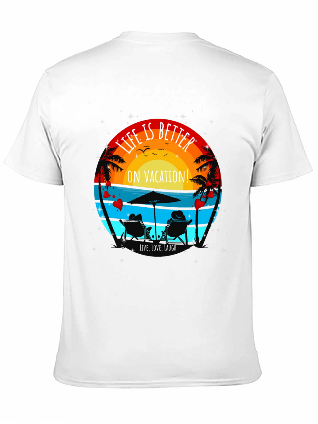 Life is Better On Vacation T-Shirt