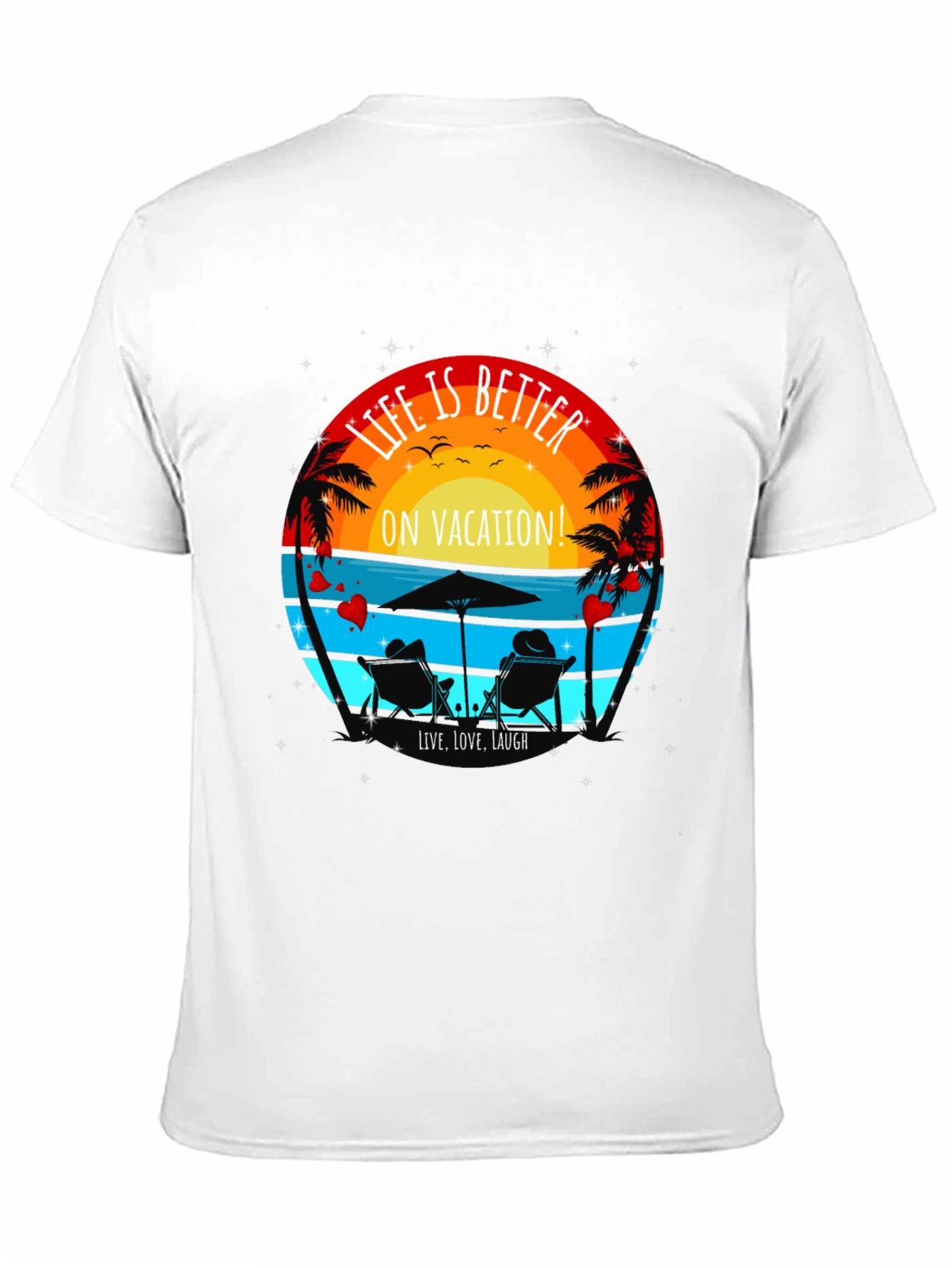 Life is Better On Vacation T-Shirt