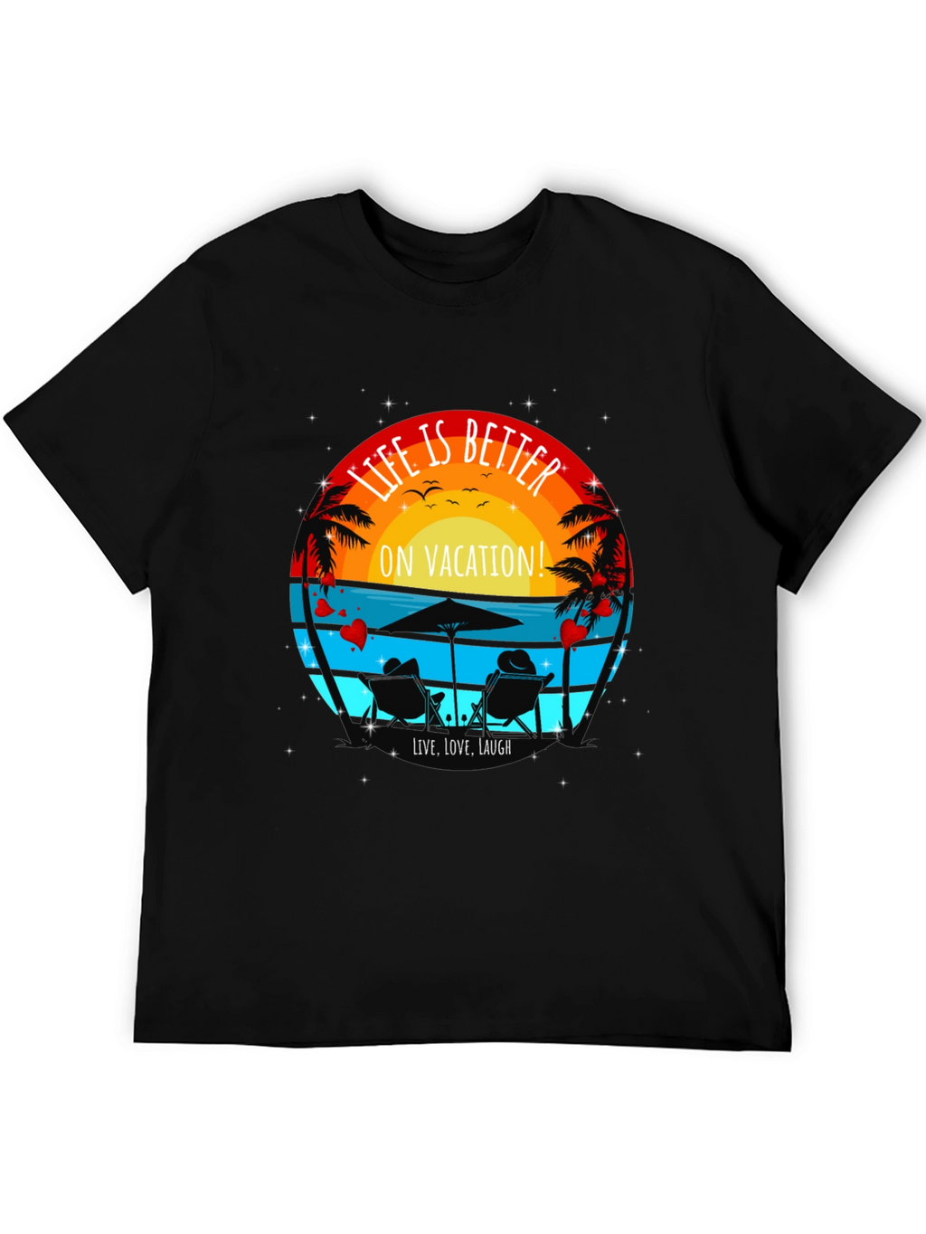 Life is Better On Vacation T-Shirt