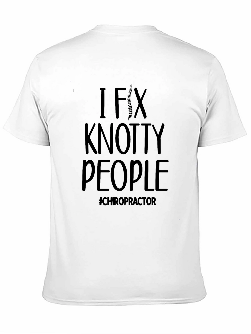 Chiropractor T-Shirt - I Fix Knotty People