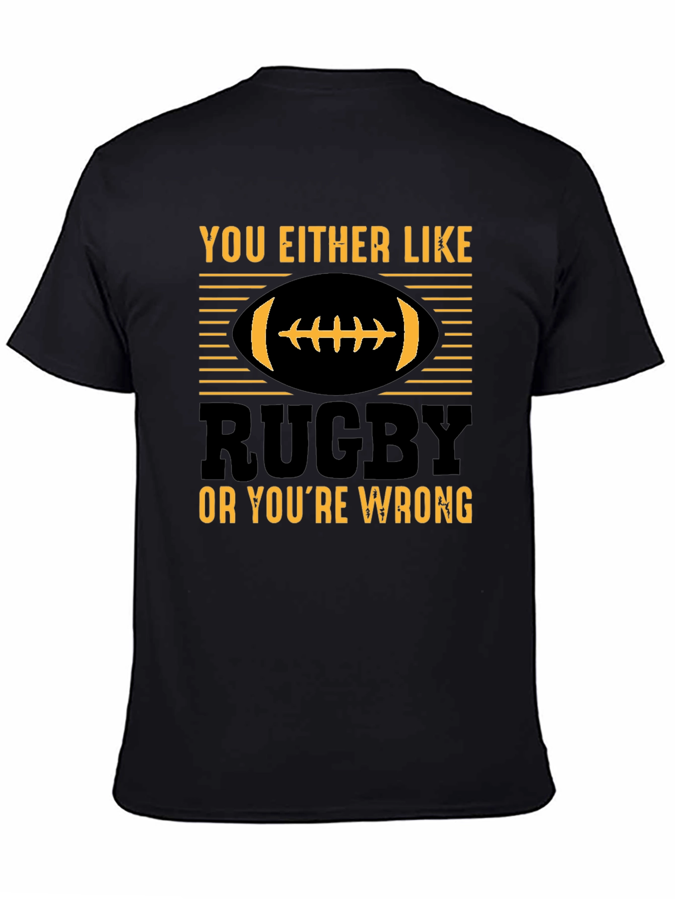 Rugby Fan T-Shirt - You Either Like Rugby or Youre Wrong