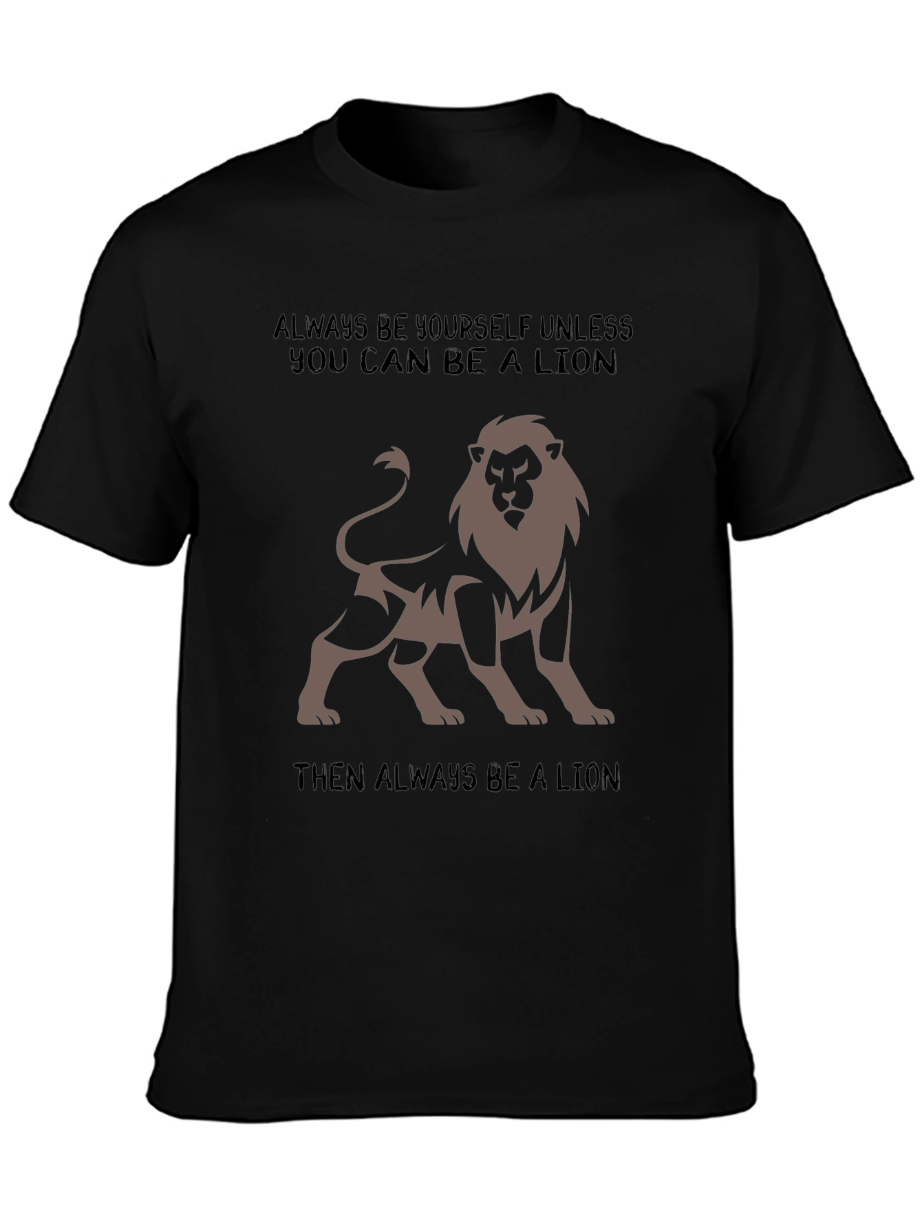 Lion Graphic Tee - Always Be a Lion T-Shirt
