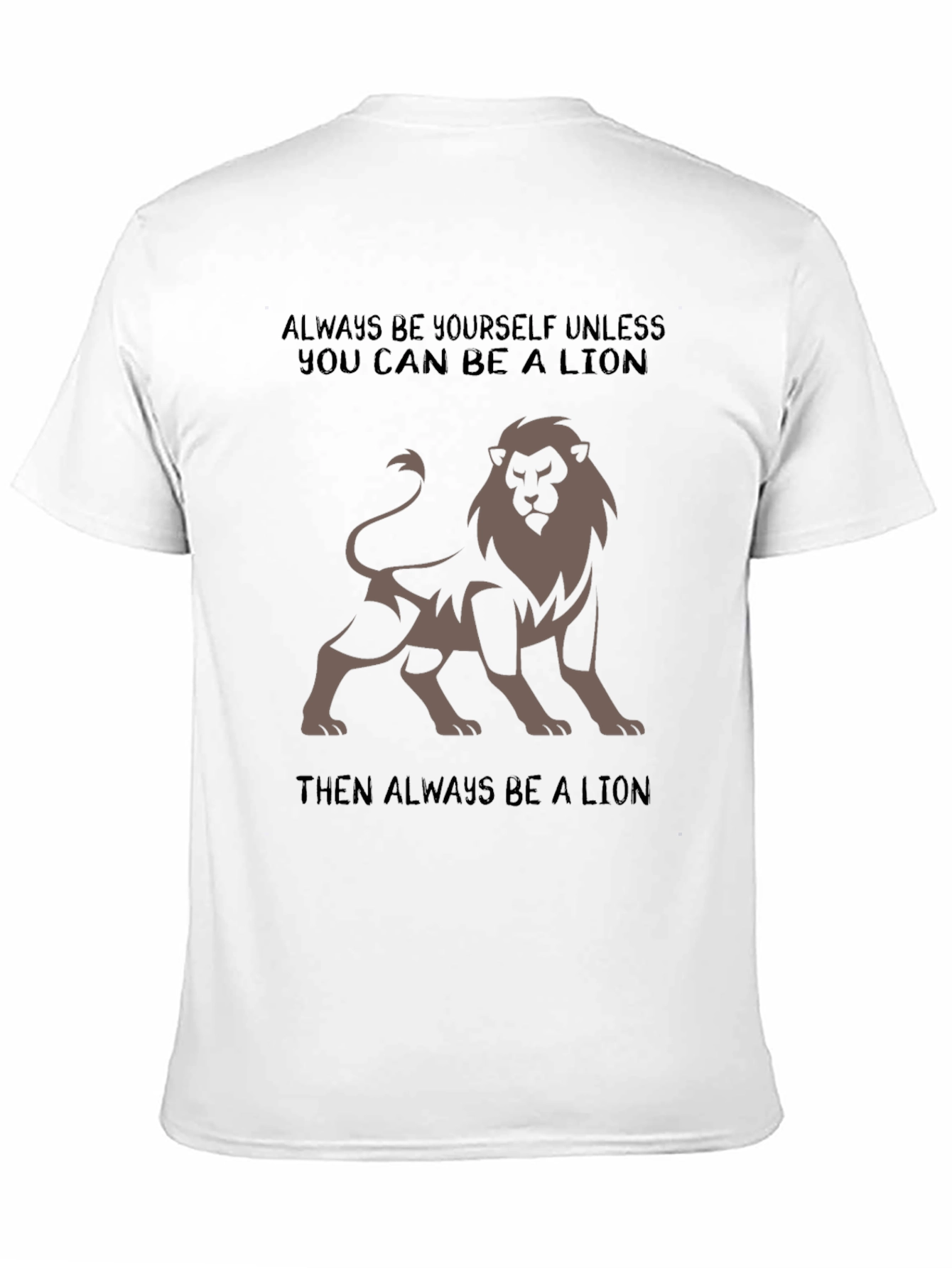 Lion Graphic Tee - Always Be a Lion T-Shirt
