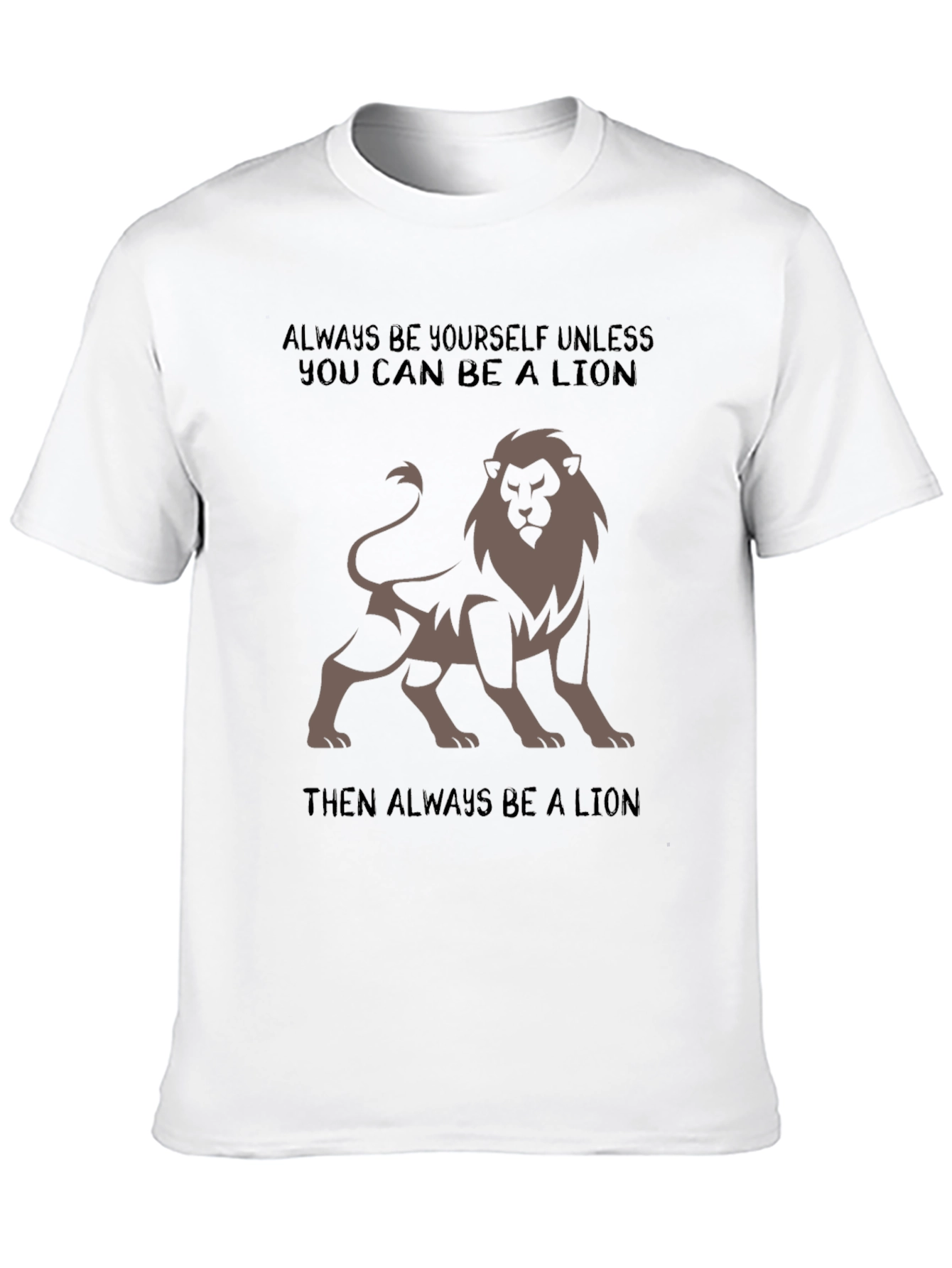 Lion Graphic Tee - Always Be a Lion T-Shirt