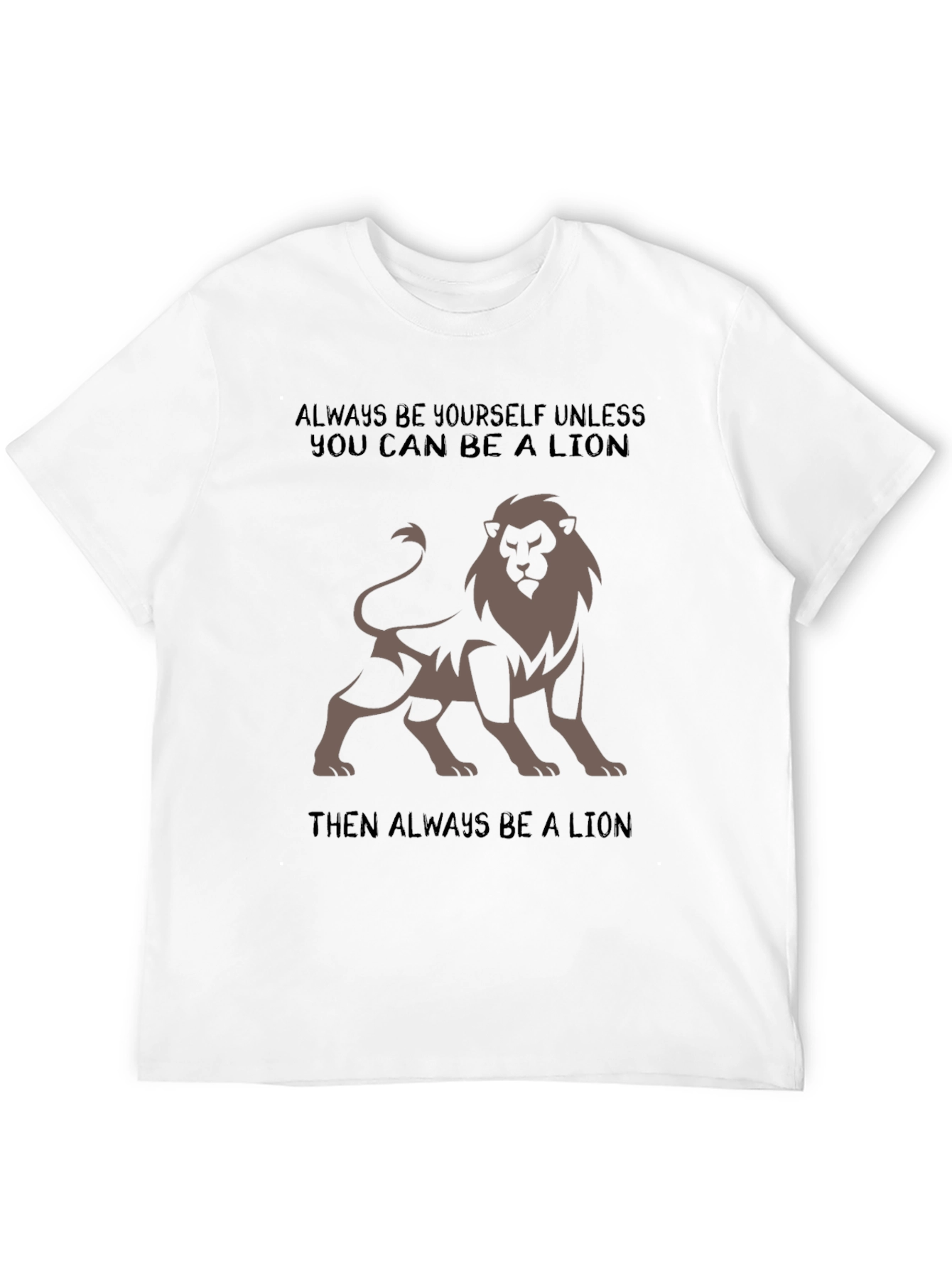 Lion Graphic Tee - Always Be a Lion T-Shirt