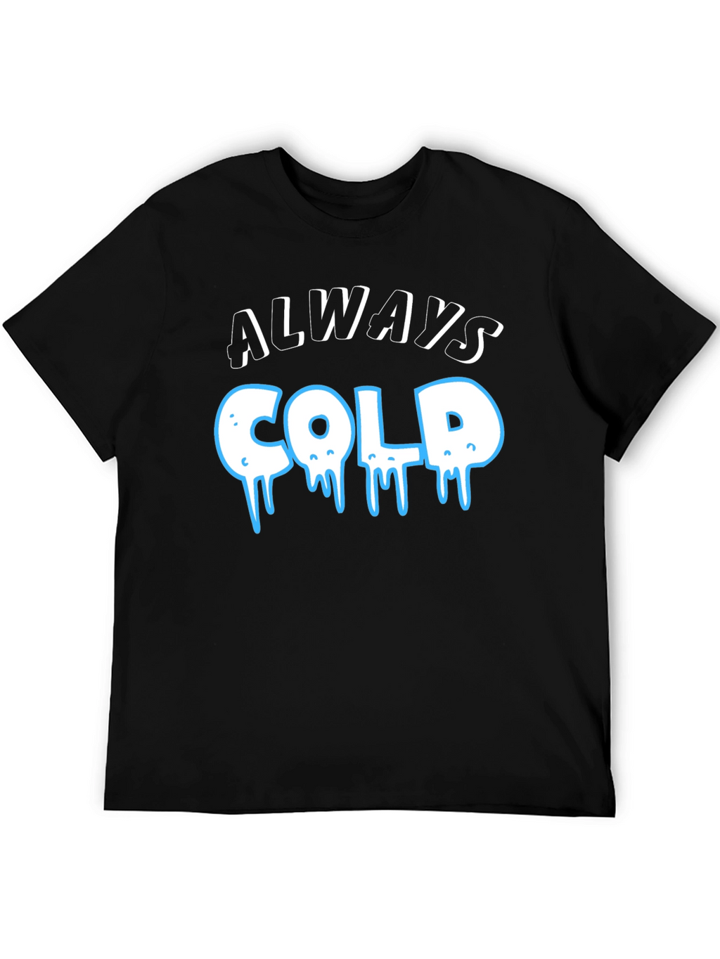 Always Cold Graphic T-Shirt - Black