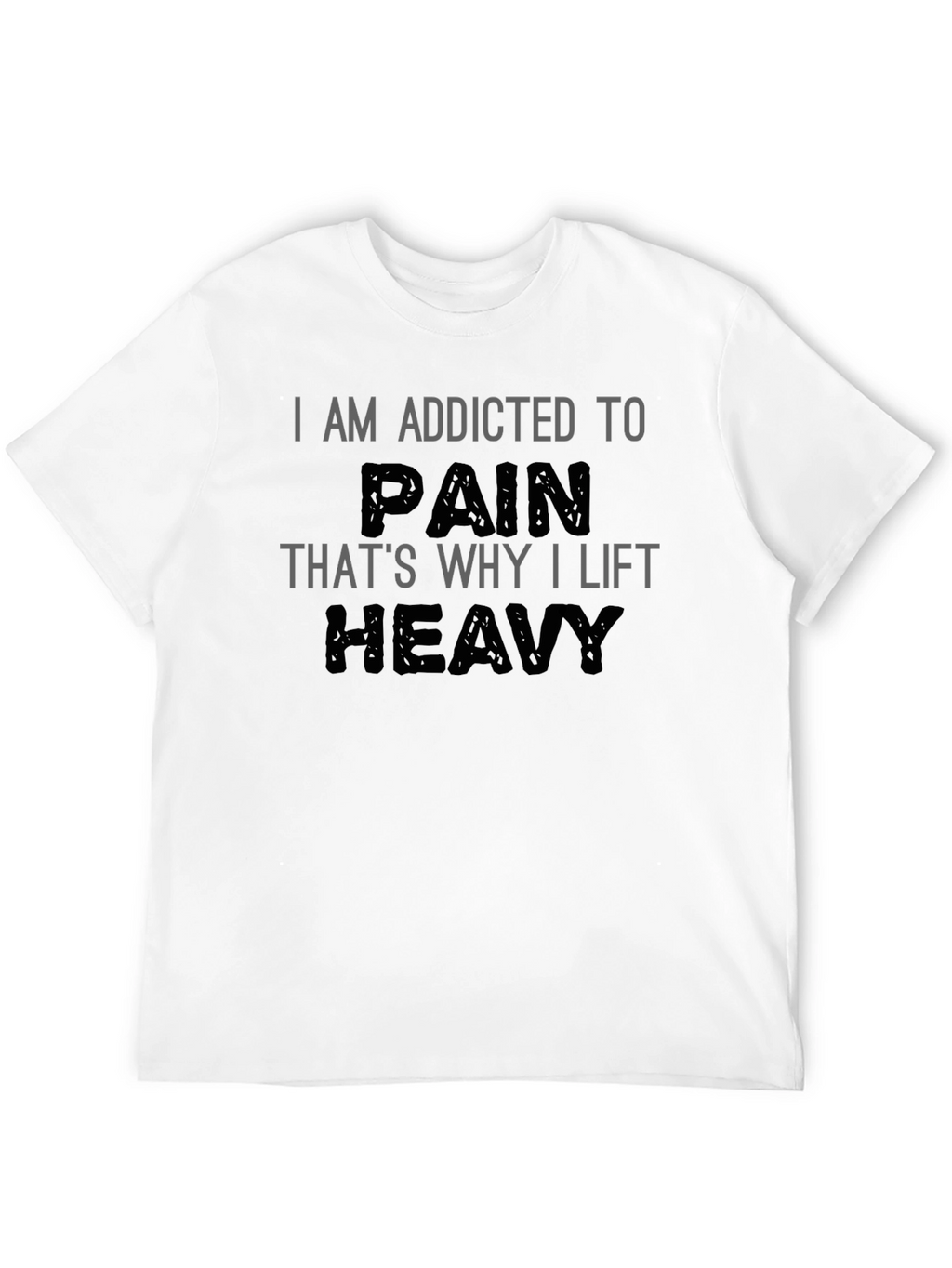 Addicted To Pain Workout T-Shirt
