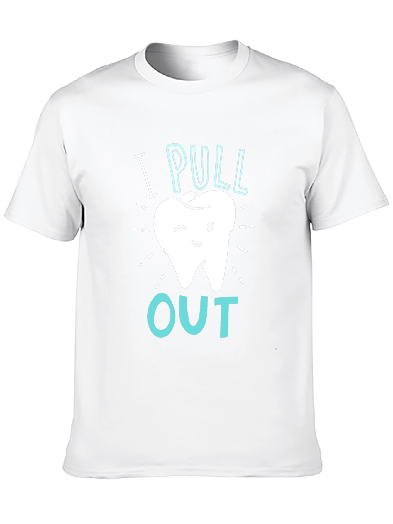 Dentist I Pull Out Graphic T-Shirt