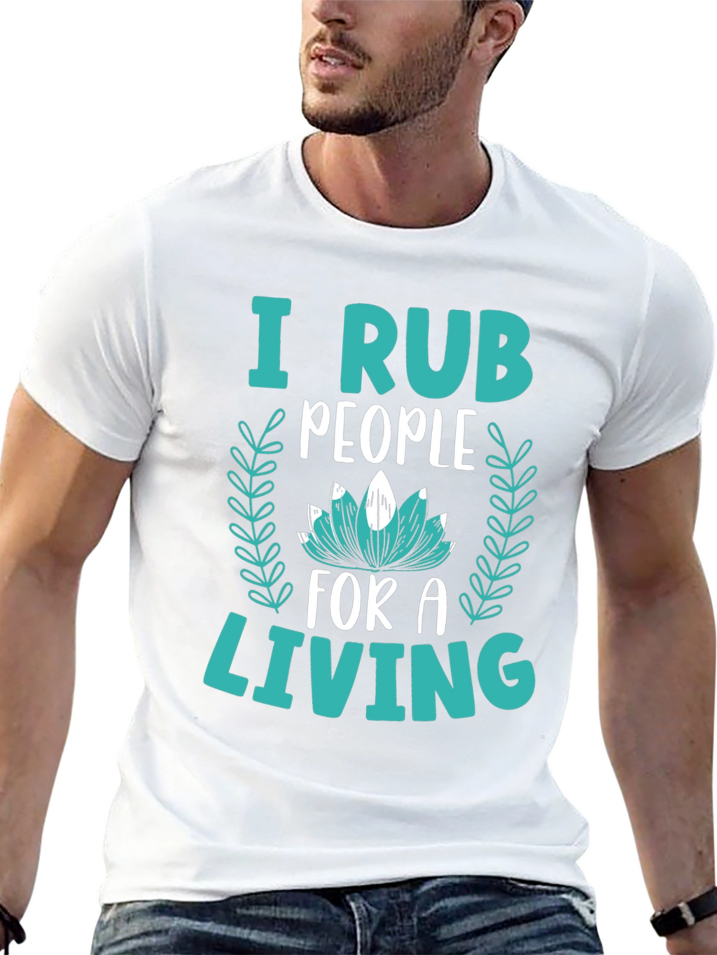I Rub People For A Living Graphic Tee
