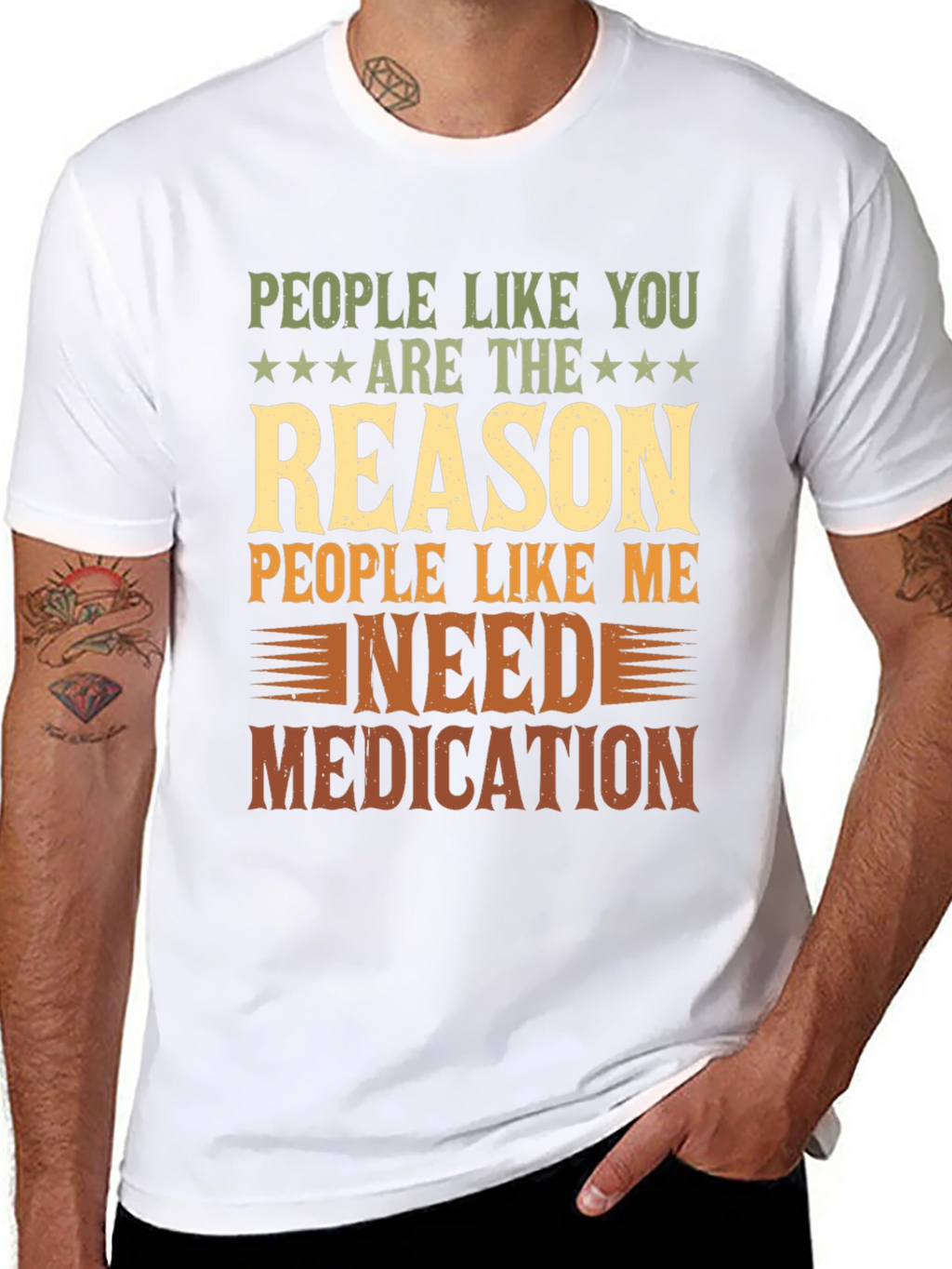 People Like You Reason I Need Medication T-Shirt