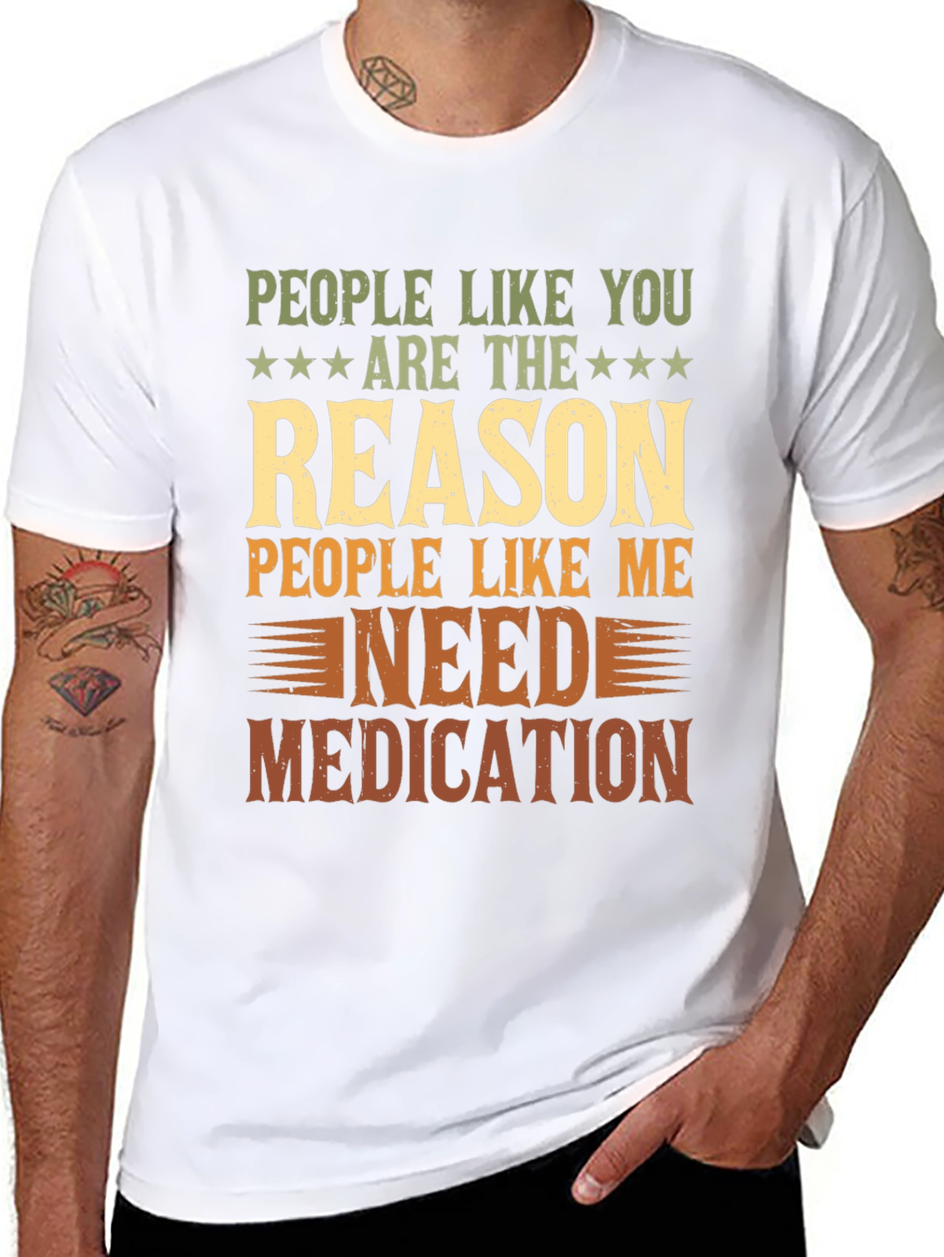 People Like You Reason I Need Medication T-Shirt