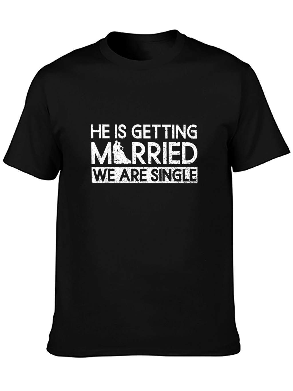 Funny He is Getting Married Graphic T-Shirt