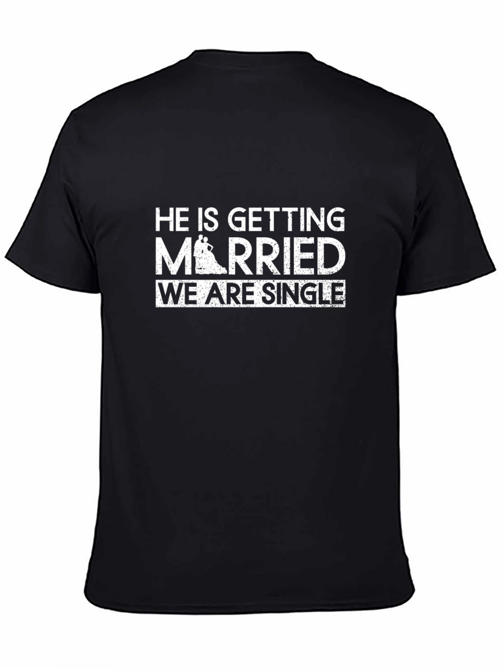 Funny He is Getting Married Graphic T-Shirt