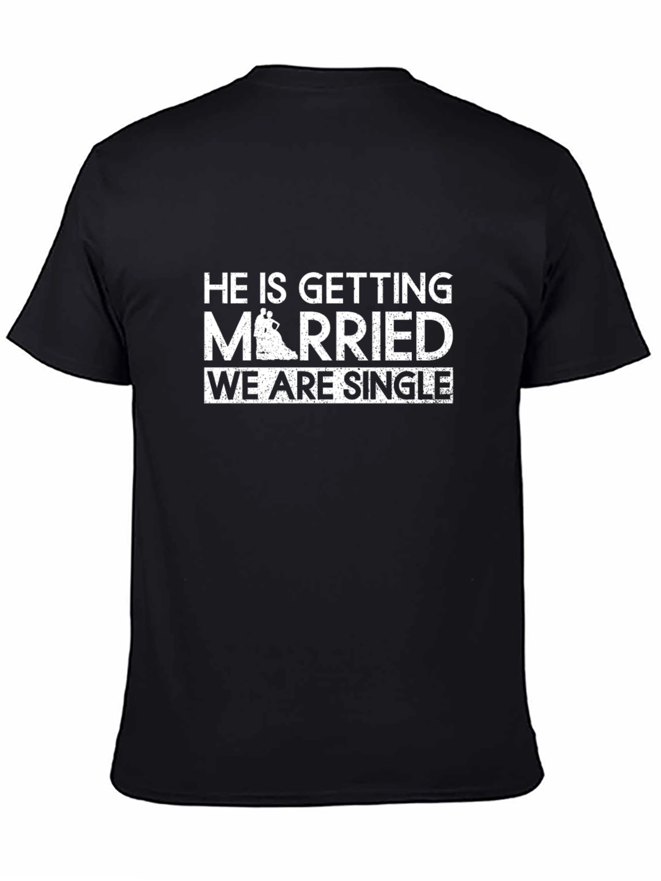 Funny He is Getting Married Graphic T-Shirt