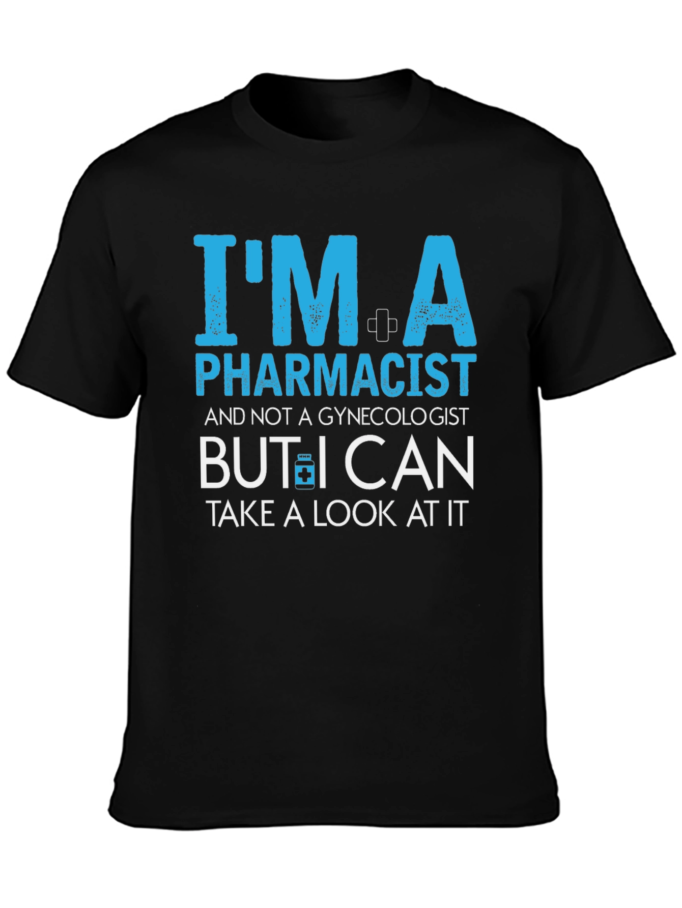 Funny Pharmacist T-Shirt - Im a Pharmacist Humor Tee