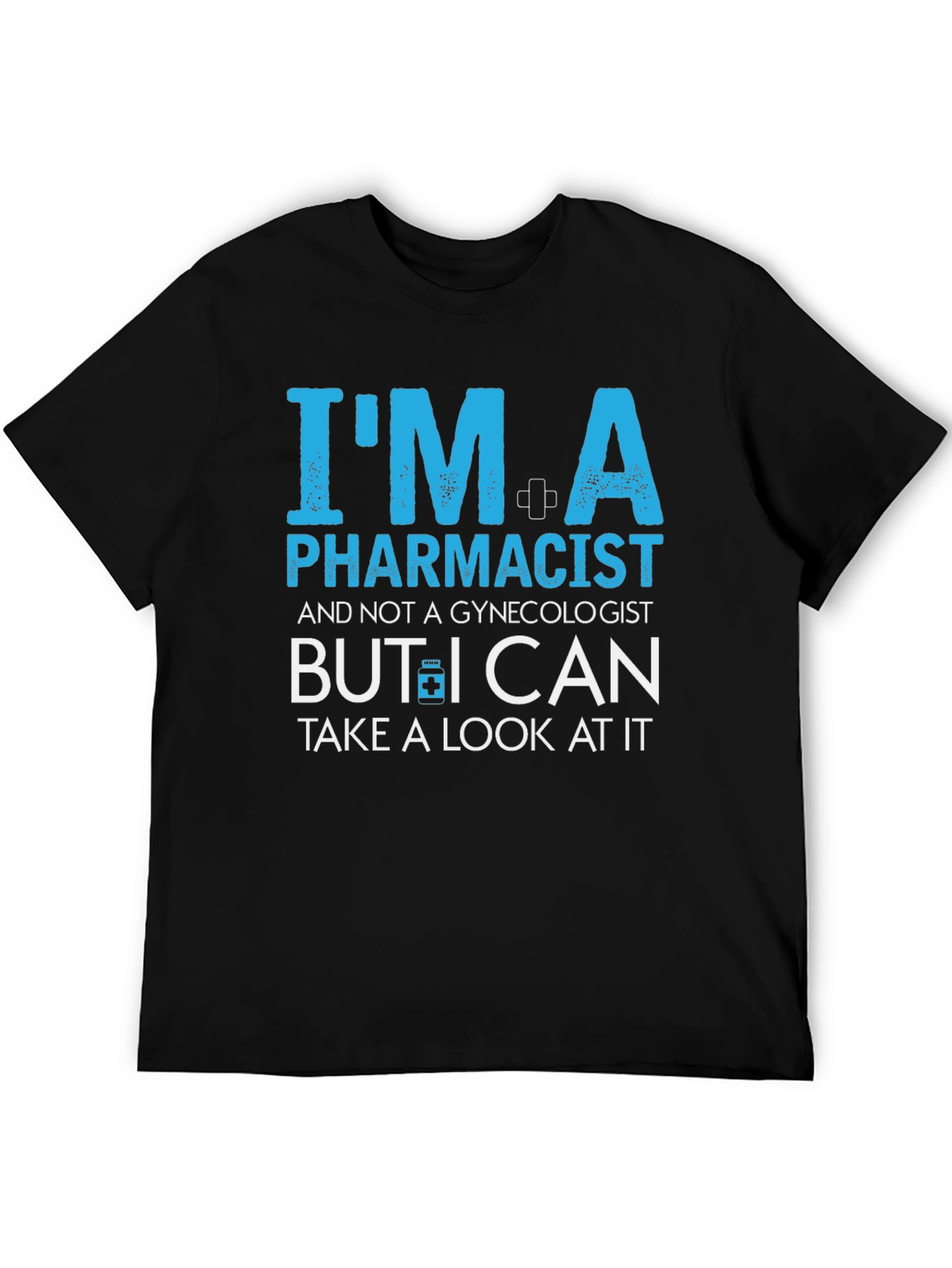 Funny Pharmacist T-Shirt - Im a Pharmacist Humor Tee