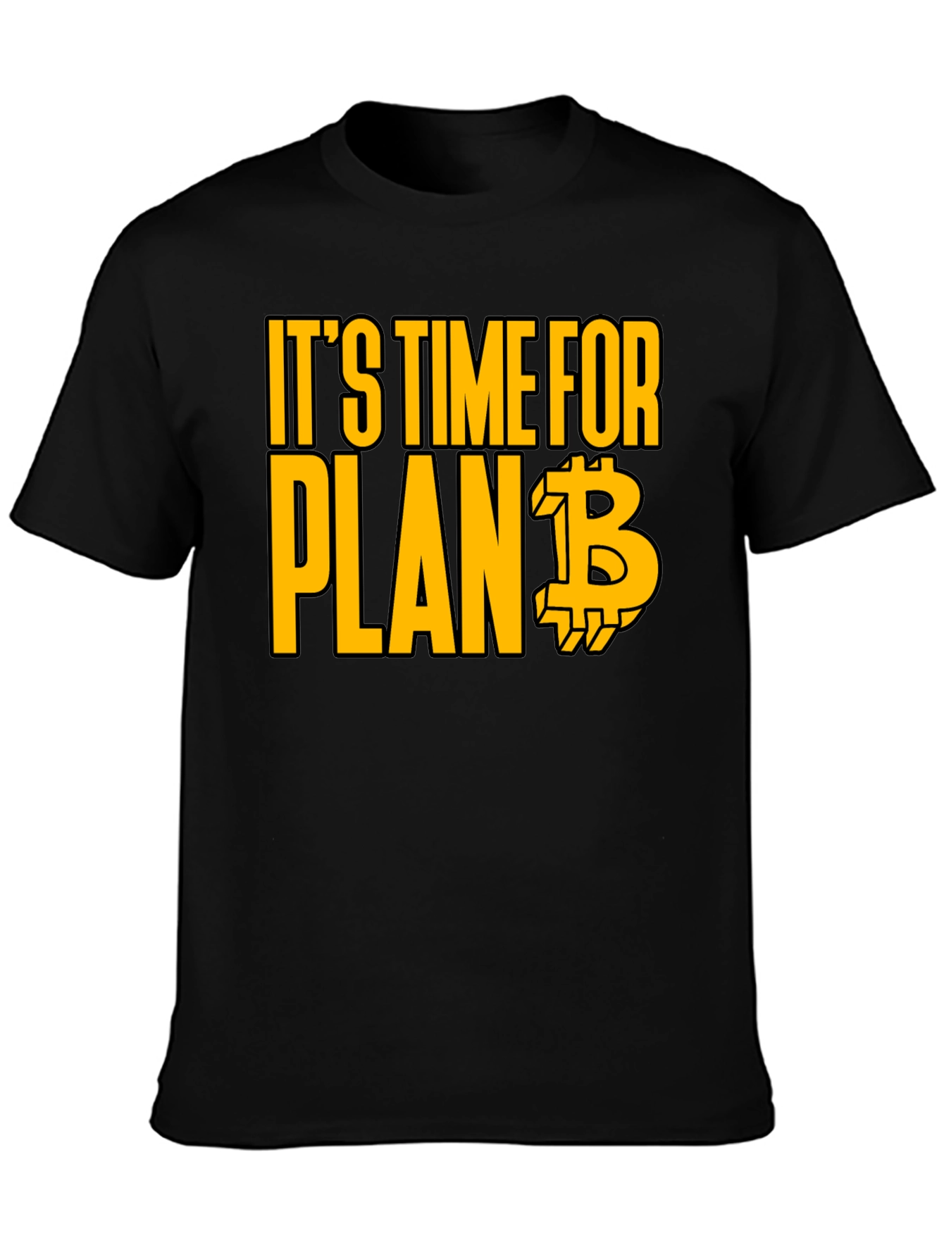 Its Time for Plan B Bitcoin T-Shirt
