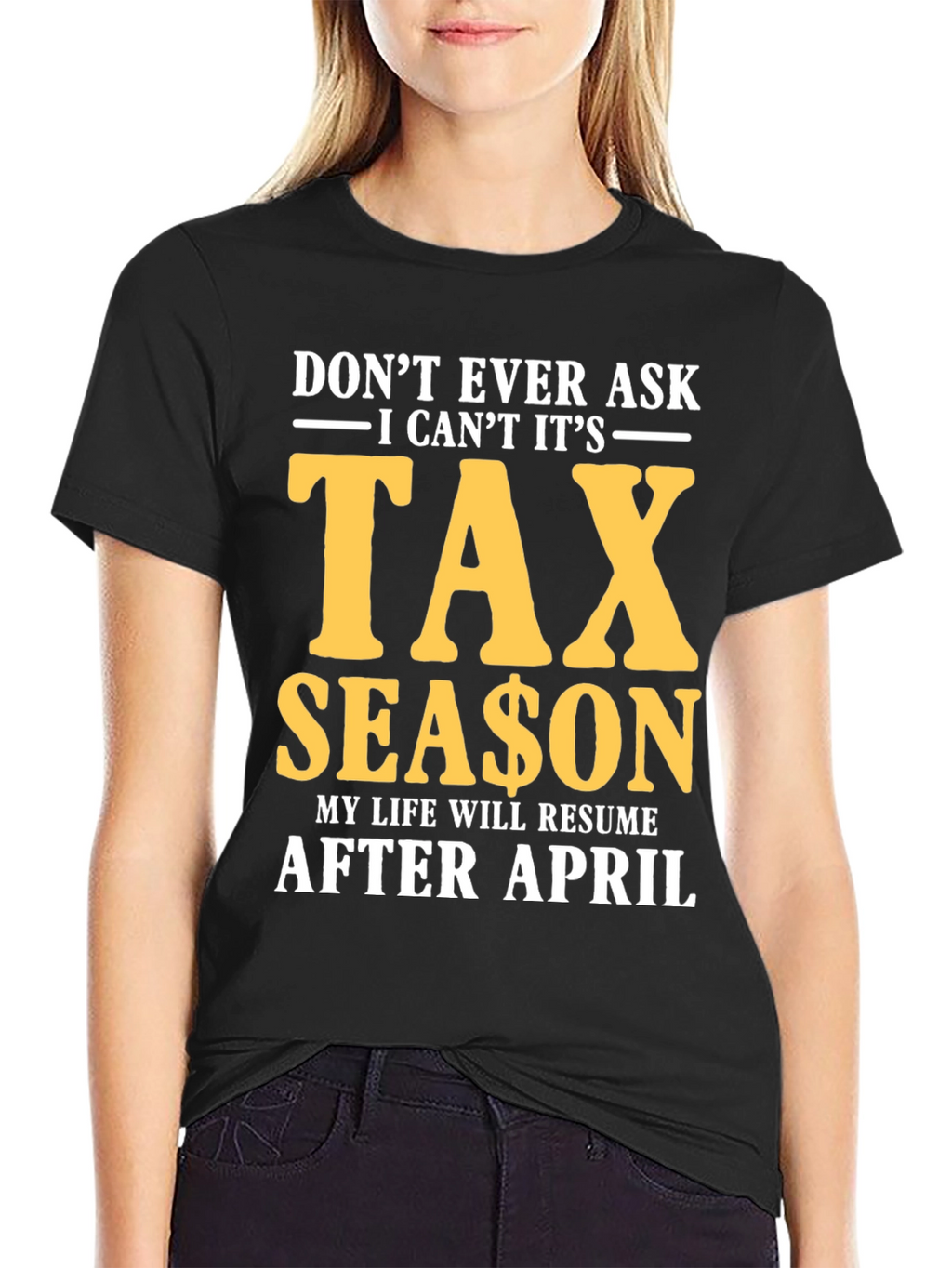 Dont Ask Tax Season T-Shirt