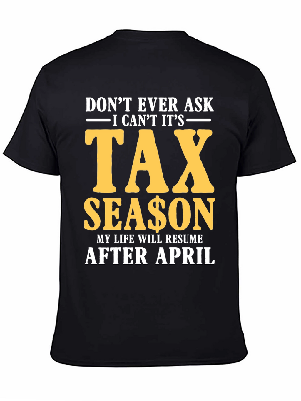 Dont Ask Tax Season T-Shirt
